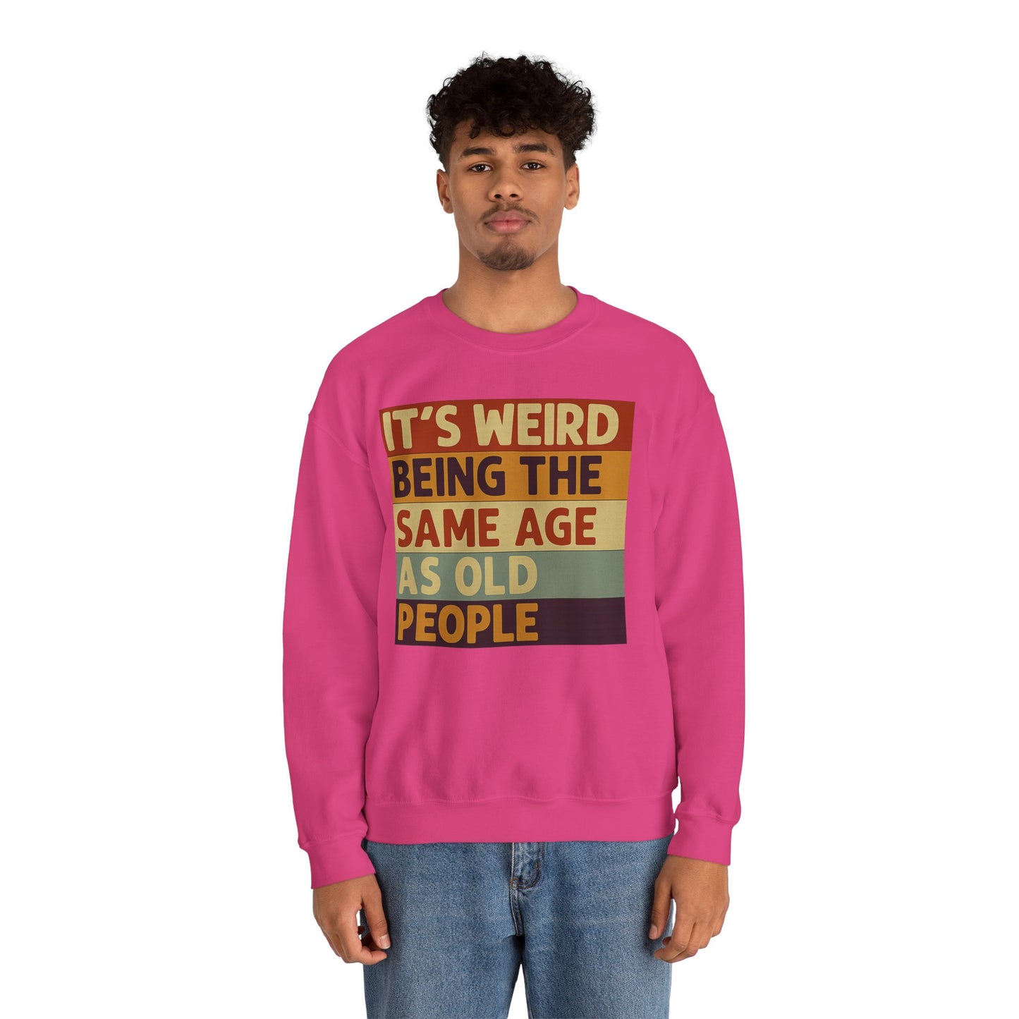 „It’s weird being the same age as old people“ – Vintage Sweatshirt mit Alterswitz – Freches Satire-Design für mutige Statements | True Insights