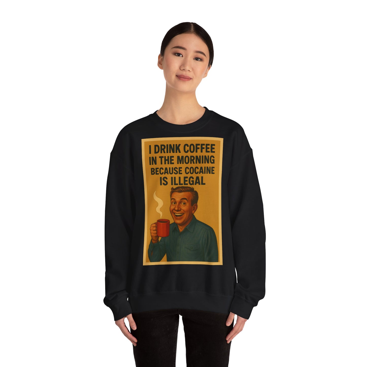 Sweatshirt – Drink Coffee Because Cocaine is Illegal – Lustiges Kaffee-Sweatshirt im Retro-Stil | True Insights Design mit Humor