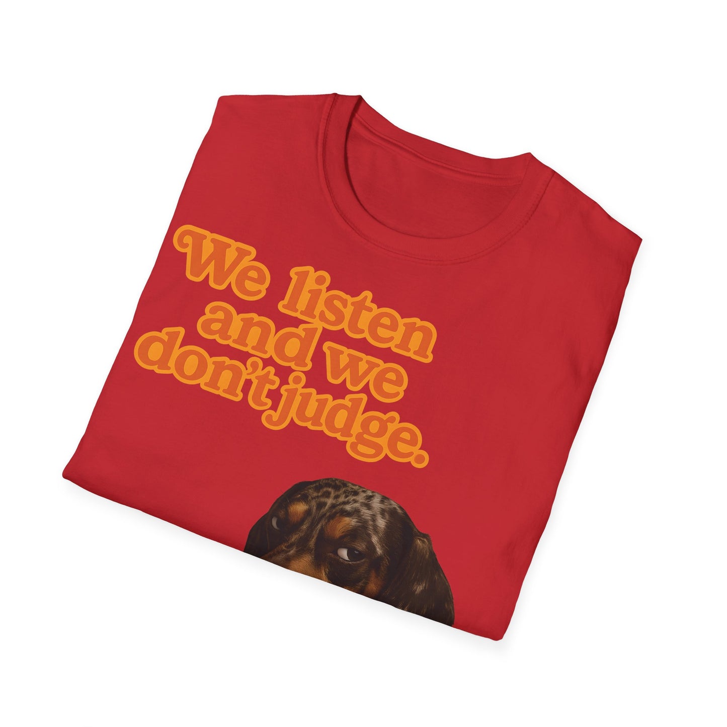 Dackel Shirt – „We listen and we don’t judge.“ | Lustiges Hunde T-Shirt – Freches Satire-Design für mutige Statements | True Insights