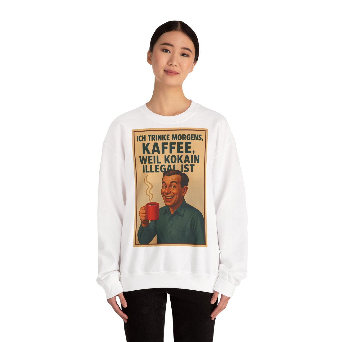 Sweatshirt – „I Drink Coffee Because Cocaine is Illegal“ – Lustiges Kaffee-Sweatshirt | True Insights Design mit Humor