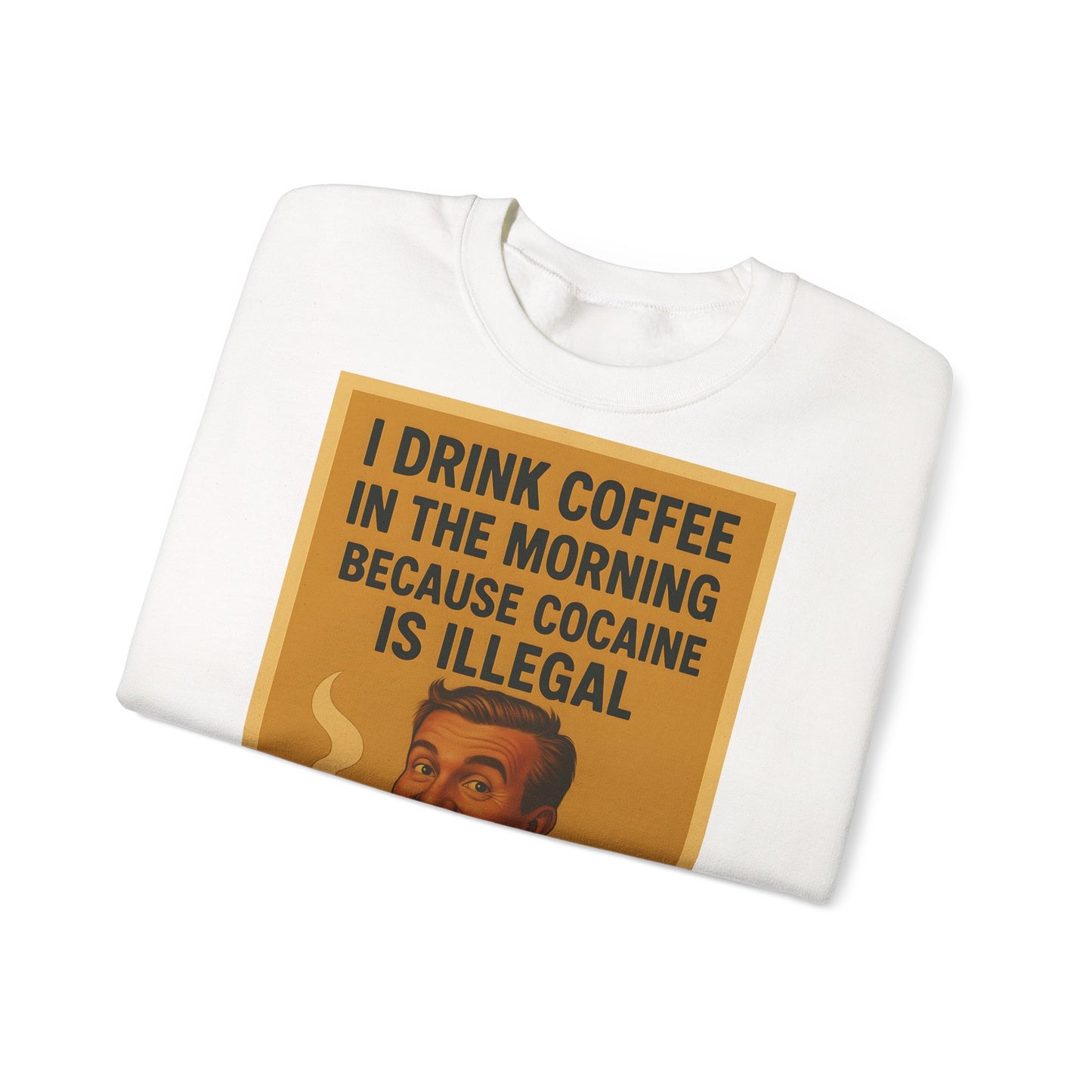 Sweatshirt – Drink Coffee Because Cocaine is Illegal – Lustiges Kaffee-Sweatshirt im Retro-Stil | True Insights Design mit Humor