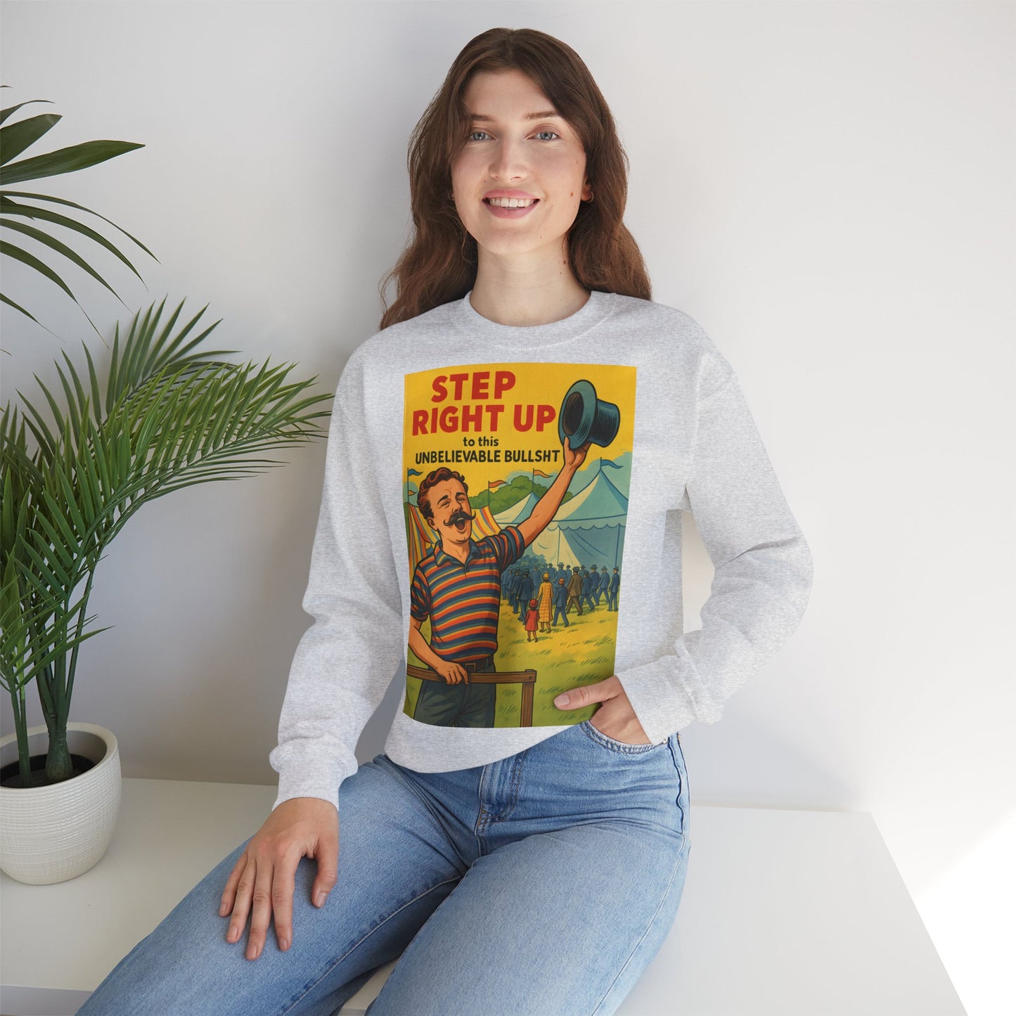 Sweatshirt – Step Right Up Sweatshirt – Vintage Zirkus-Motiv mit Satire | Unisex Retro Pullover | True Insights Design mit Humor