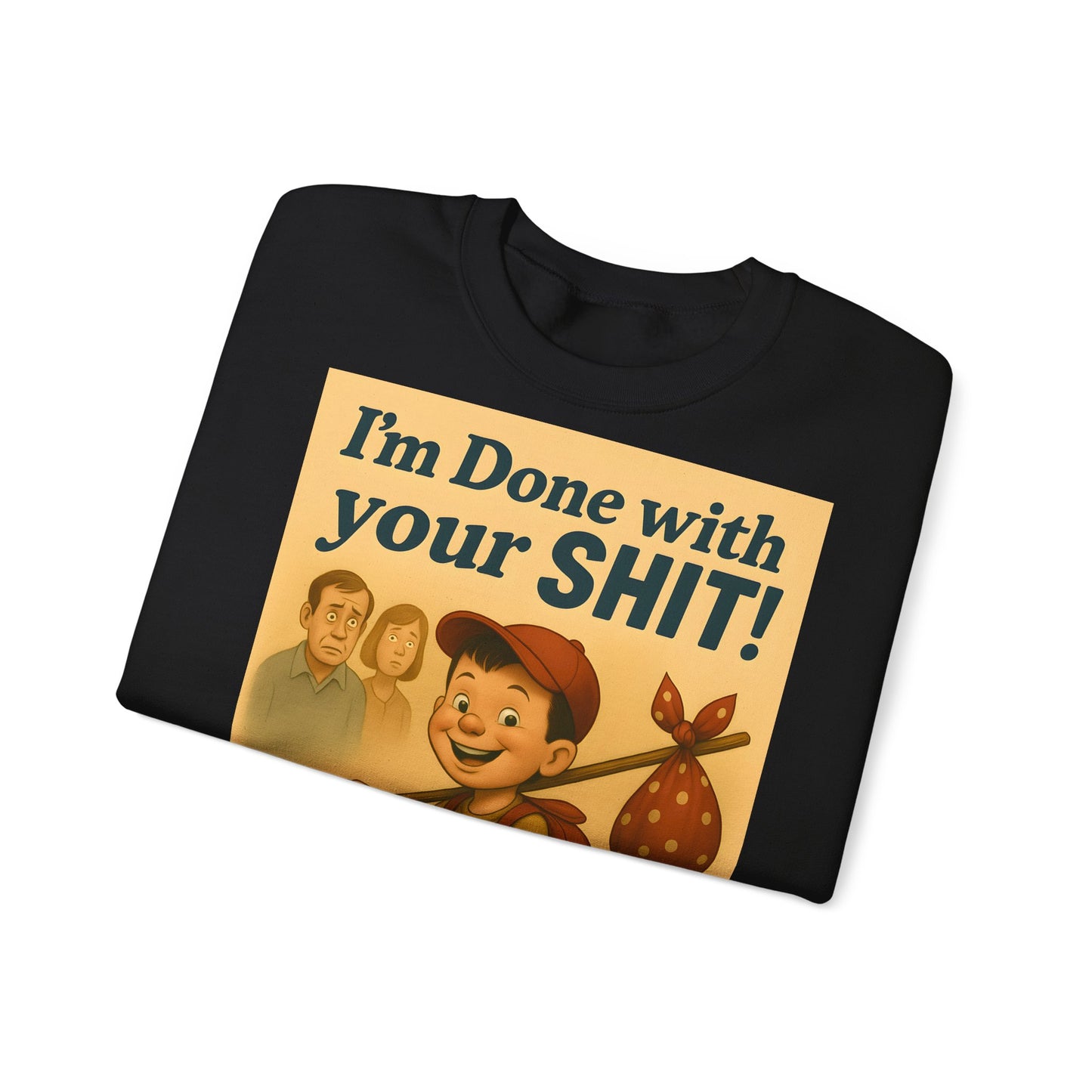 „I’m Done with Your Shit“ Sweatshirt – Retro Design mit frechem Spruch | Lustiger Pullover für Alltag, Büro & ironische Outfits-Sweatshirt-True Insights
