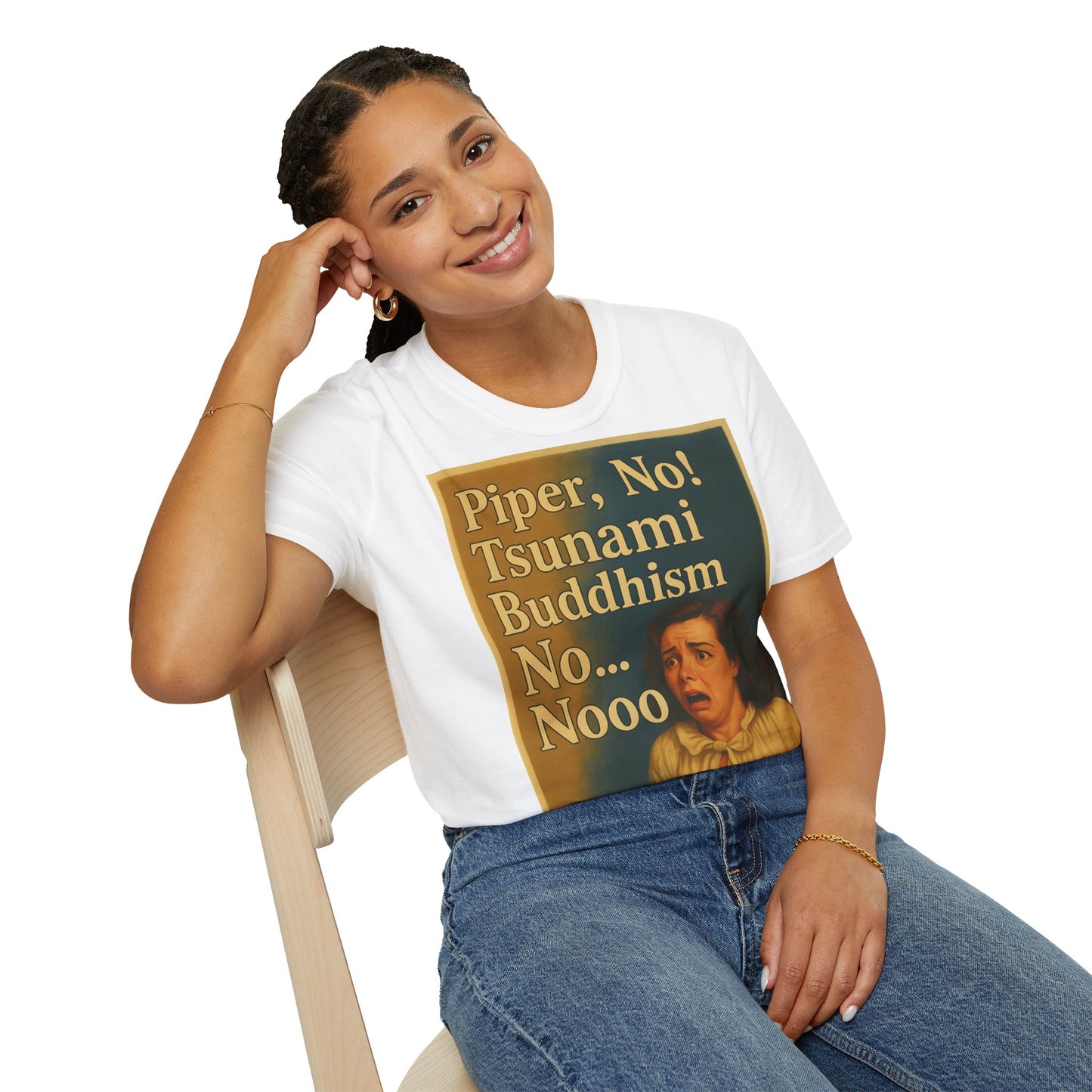 “Piper, no! Tsunami. Buddhism. No... Nooo!” - The drama shirt for advanced users