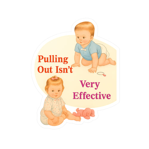 Pulling Out Isn't Very Effective Sticker - Lustiger Retro Baby Spruch Aufkleber für Erwachsenenhumor & Geschenk
