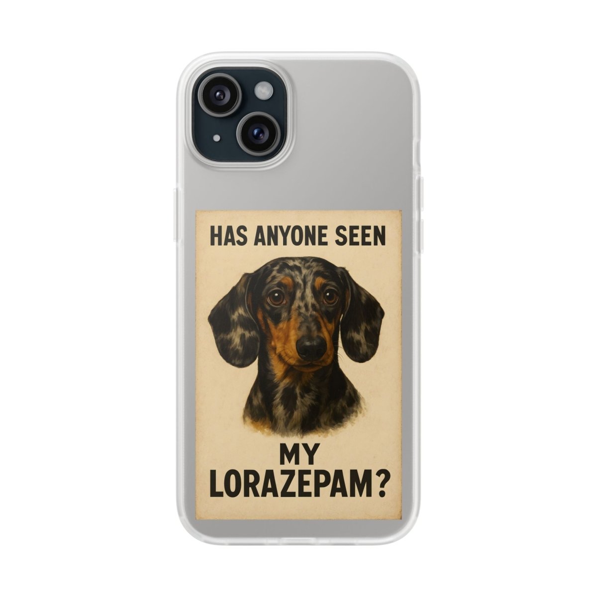 Where is my Lorazepam Dackel? – Nervennahrung für die Seele-Phone Case-True Insights