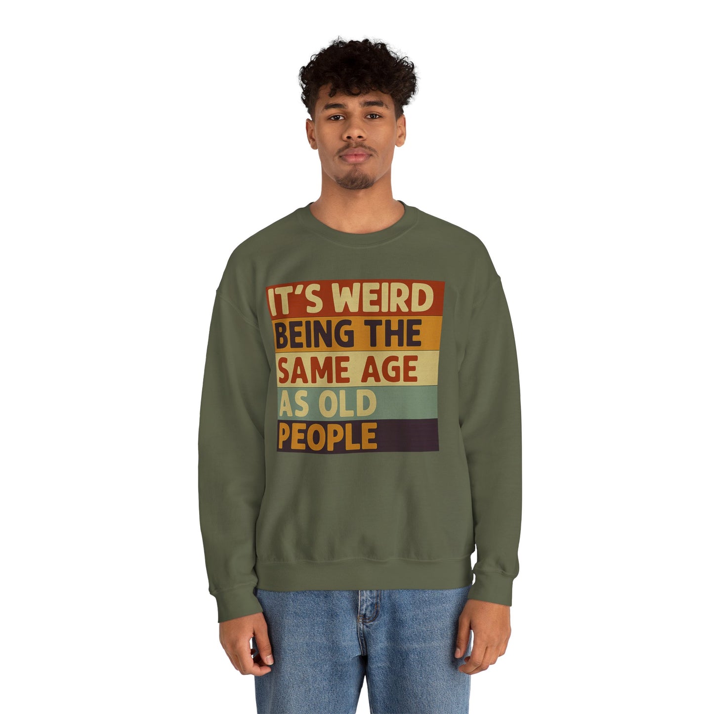„It’s weird being the same age as old people“ – Vintage Sweatshirt mit Alterswitz – Freches Satire-Design für mutige Statements | True Insights