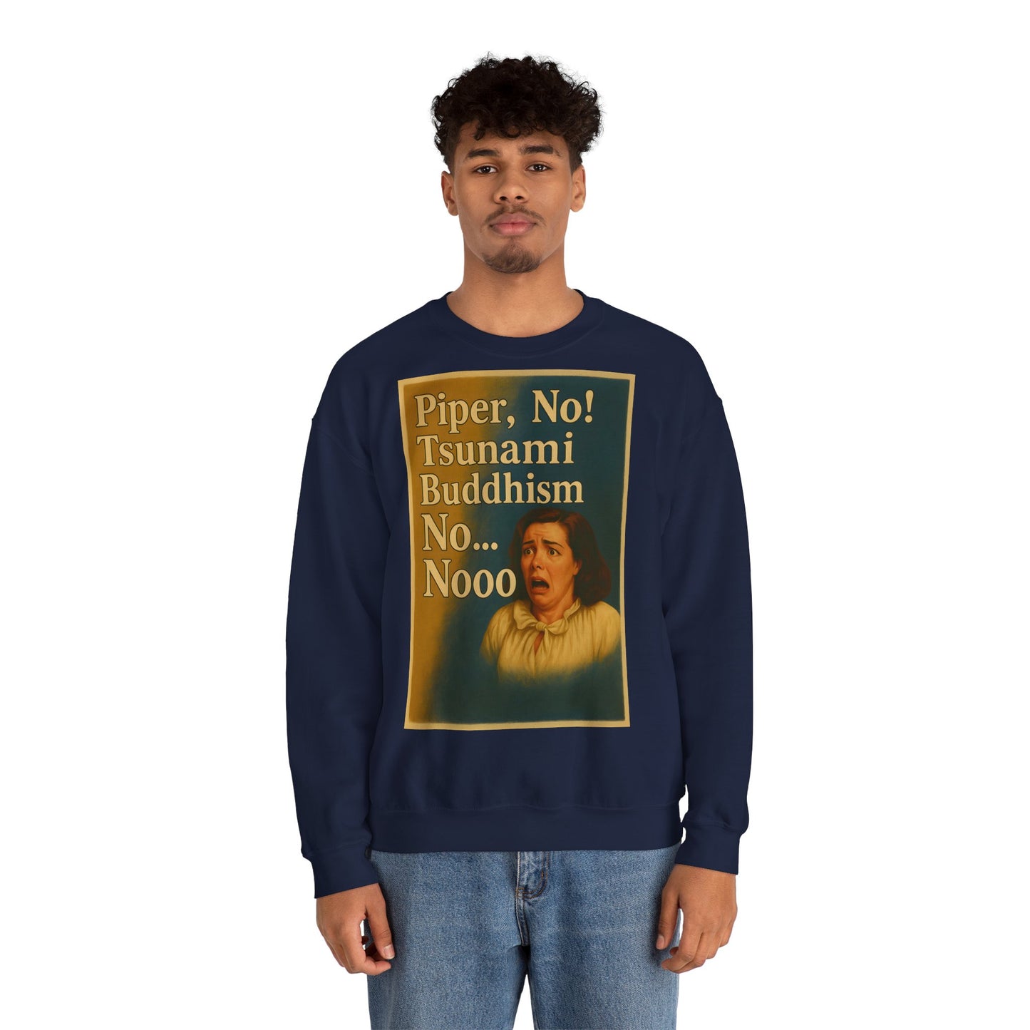 Sweatshirt – Drama Sweatshirt – „Piper, No! Tsunami. Buddhism. No... Nooo“ | True Insights Design mit Humor
