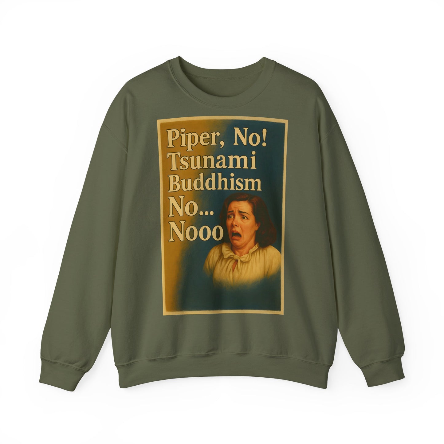 Sweatshirt – Drama Sweatshirt – „Piper, No! Tsunami. Buddhism. No... Nooo“ | True Insights Design mit Humor