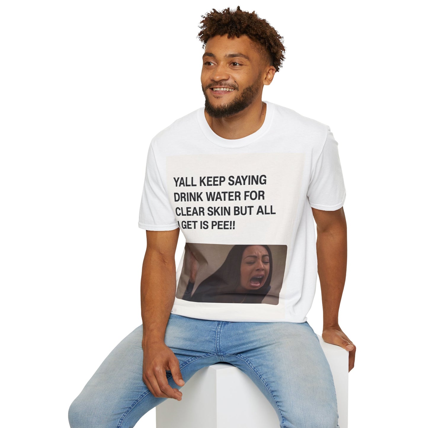 YALL KEEP SAYING DRINK WATER FOR CLEAR SKIN BUT ALL I GET IS PEE!! – Freches Satire-Design für mutige Statements | True Insights