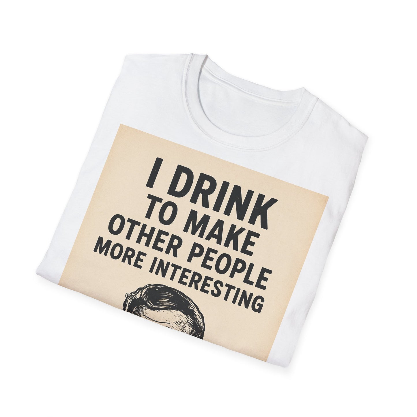 „I drink to make other people more interesting.“ – Ernest Hemingway