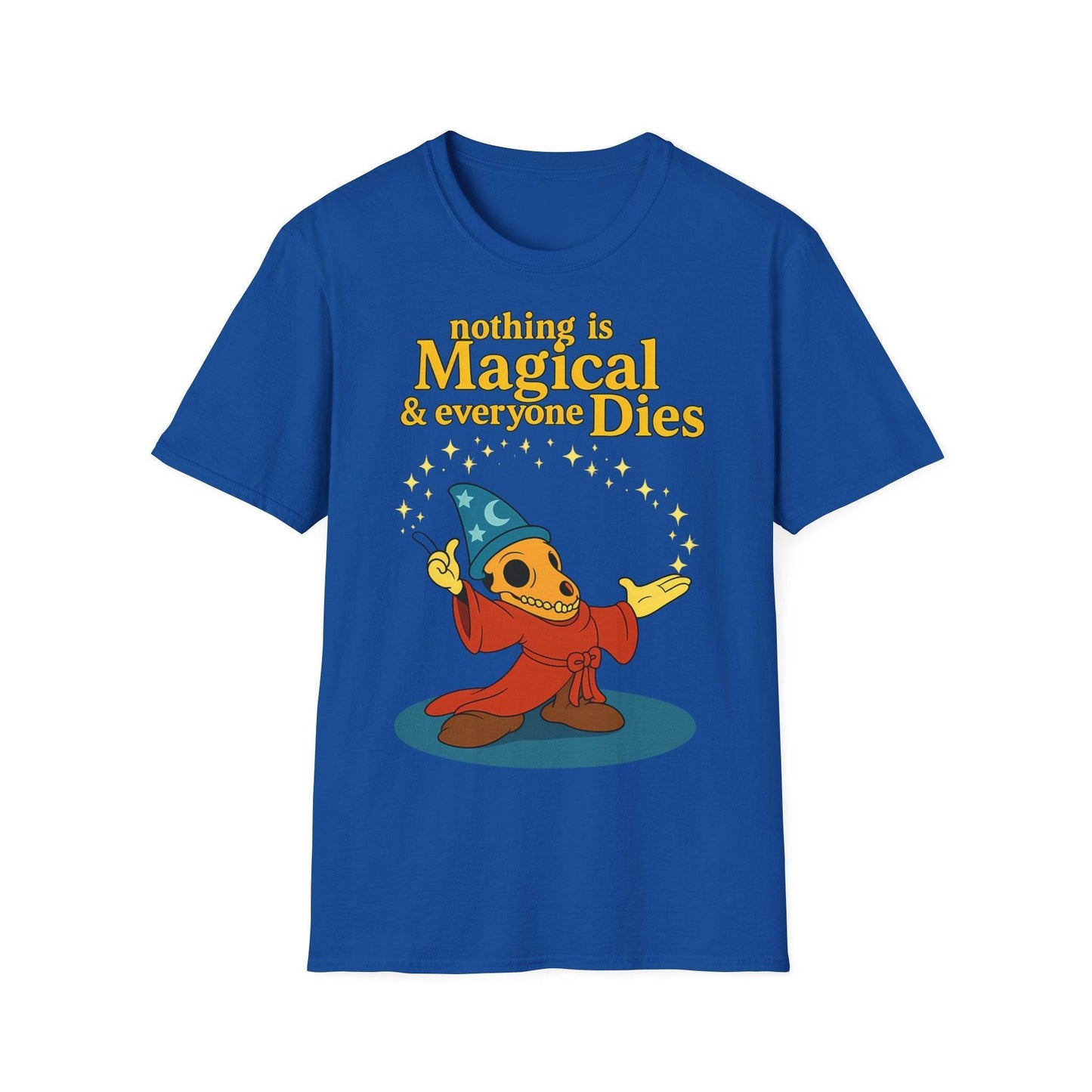 "Nothing is Magical – & everyone Dies | Satirisches Skelett-Motiv für Schwarzseher mit Humor" – Freches Satire-Design für mutige Statements | True Insights