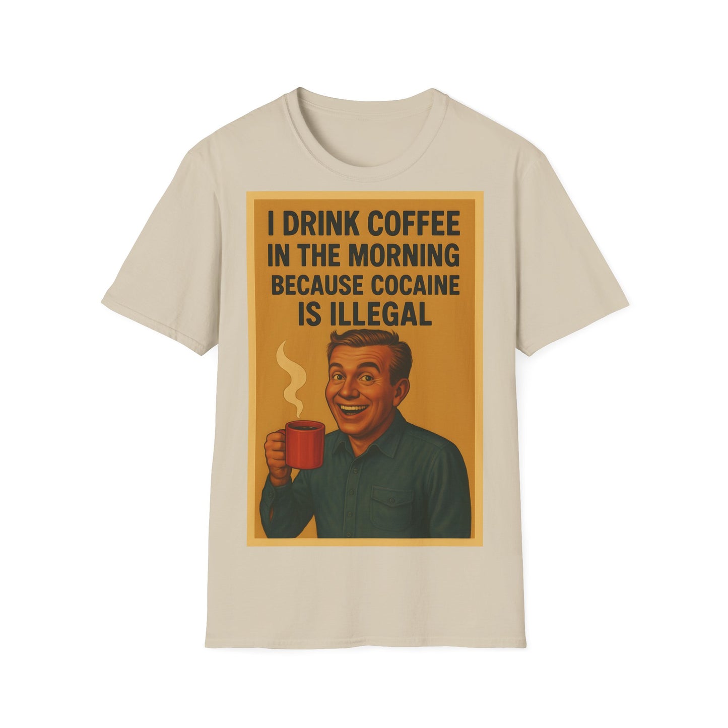 “I drink coffee in the morning because c****** is illegal.” - The retro morning drama on your shirt! – Freches Satire-Design für mutige Statements | True Insights