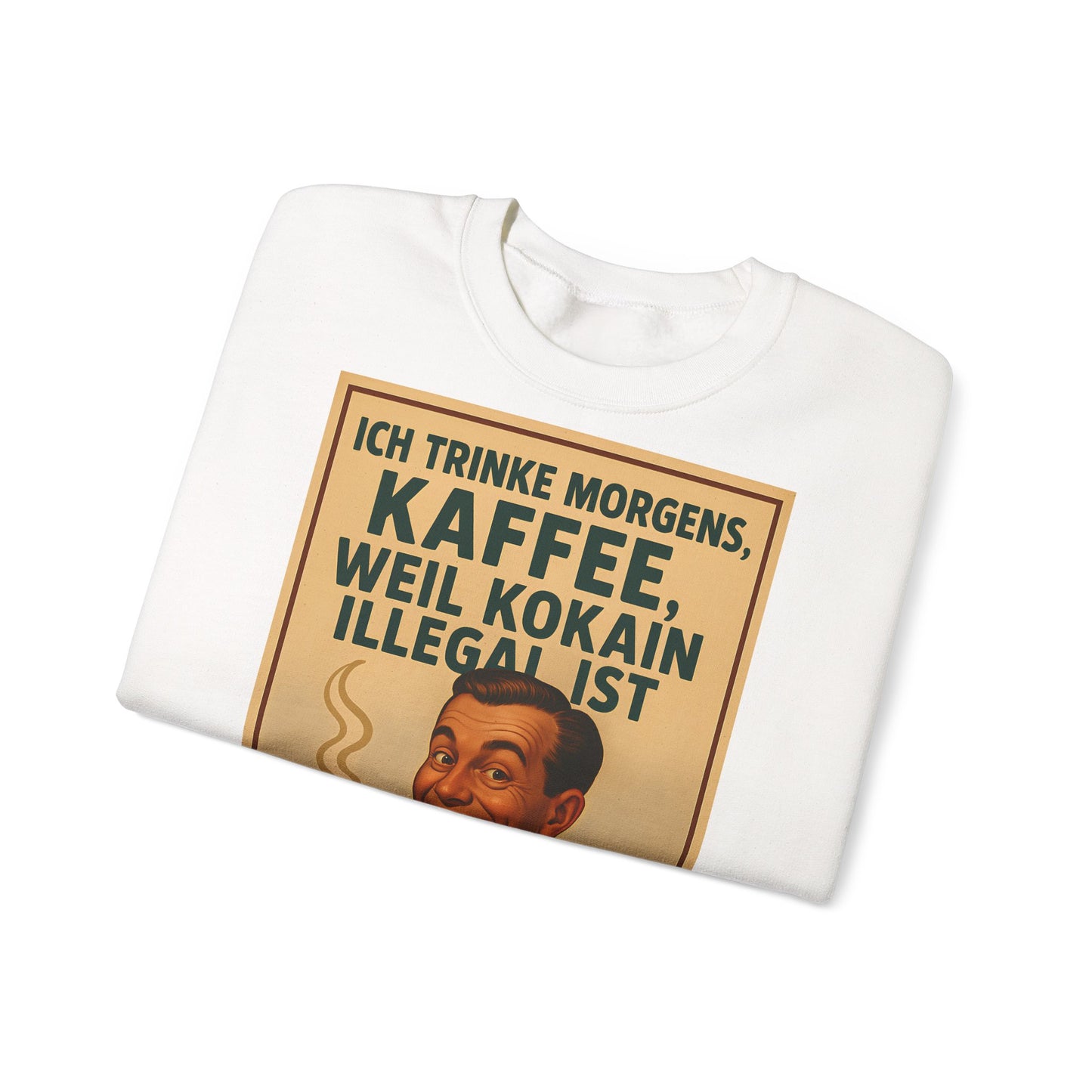 Sweatshirt – „I Drink Coffee Because Cocaine is Illegal“ – Lustiges Kaffee-Sweatshirt | True Insights Design mit Humor