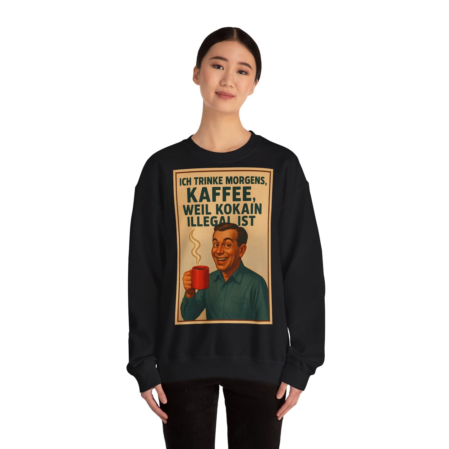 Sweatshirt – „I Drink Coffee Because Cocaine is Illegal“ – Lustiges Kaffee-Sweatshirt | True Insights Design mit Humor