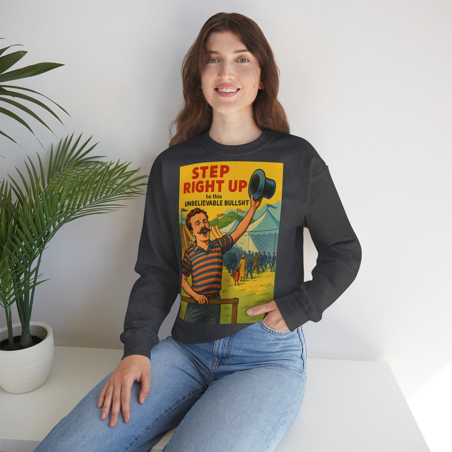 Sweatshirt – Step Right Up Sweatshirt – Vintage Zirkus-Motiv mit Satire | Unisex Retro Pullover | True Insights Design mit Humor