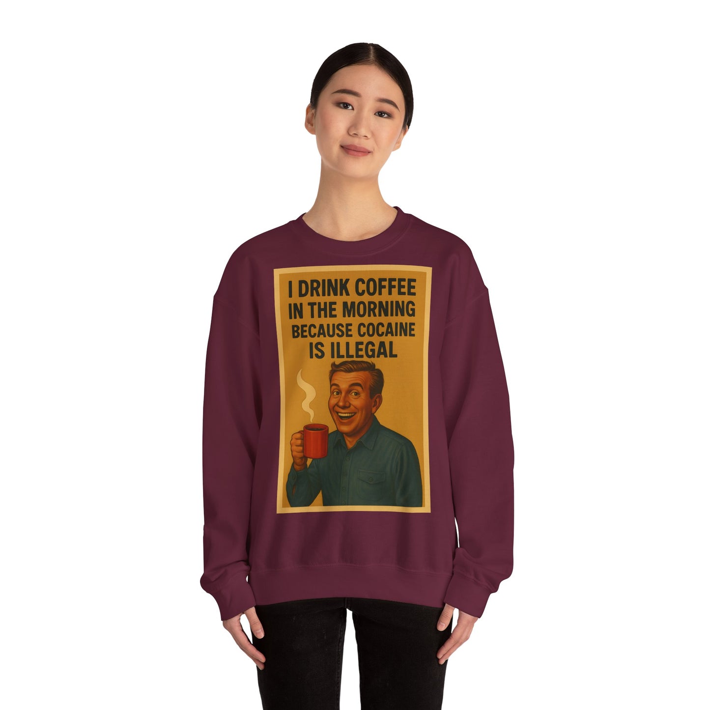 Sweatshirt – Drink Coffee Because Cocaine is Illegal – Lustiges Kaffee-Sweatshirt im Retro-Stil | True Insights Design mit Humor