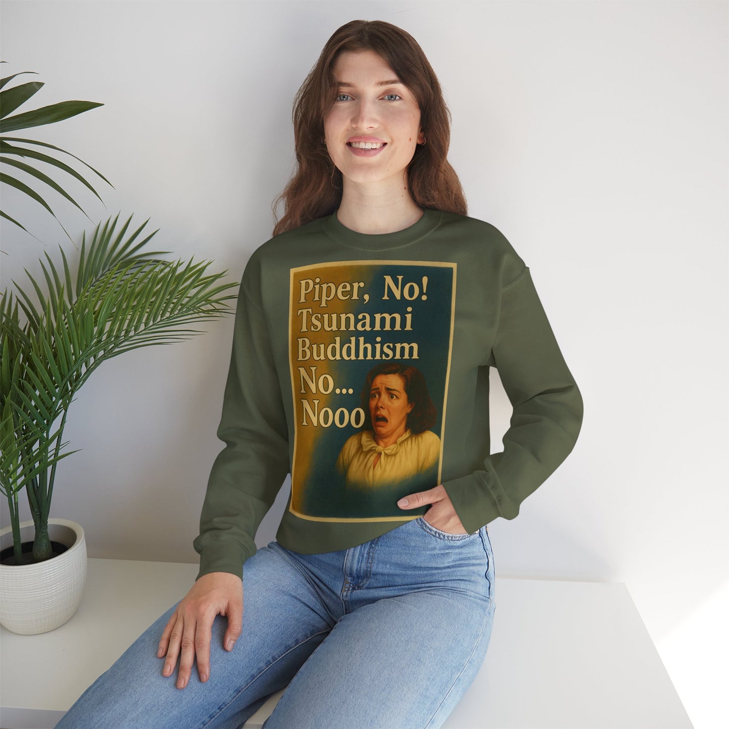 Sweatshirt – Drama Sweatshirt – „Piper, No! Tsunami. Buddhism. No... Nooo“ | True Insights Design mit Humor