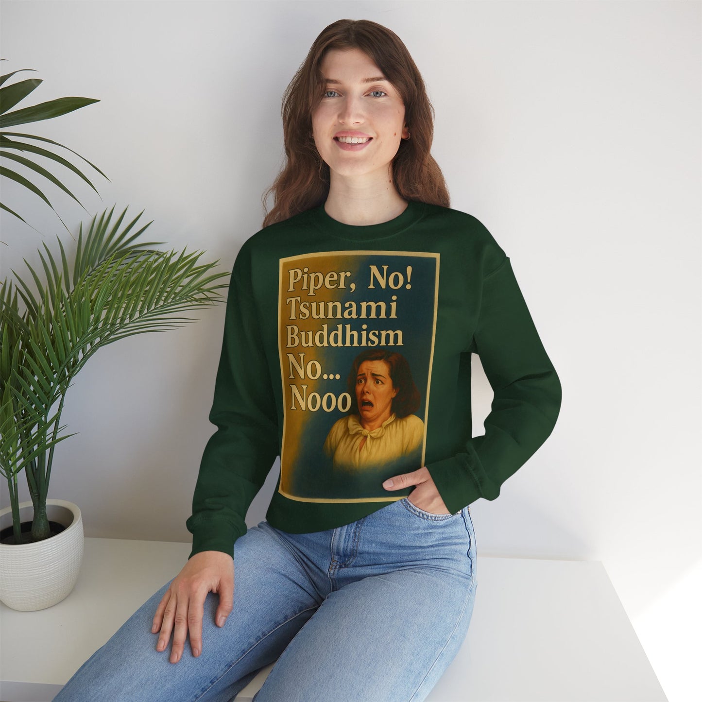 Sweatshirt – Drama Sweatshirt – „Piper, No! Tsunami. Buddhism. No... Nooo“ | True Insights Design mit Humor