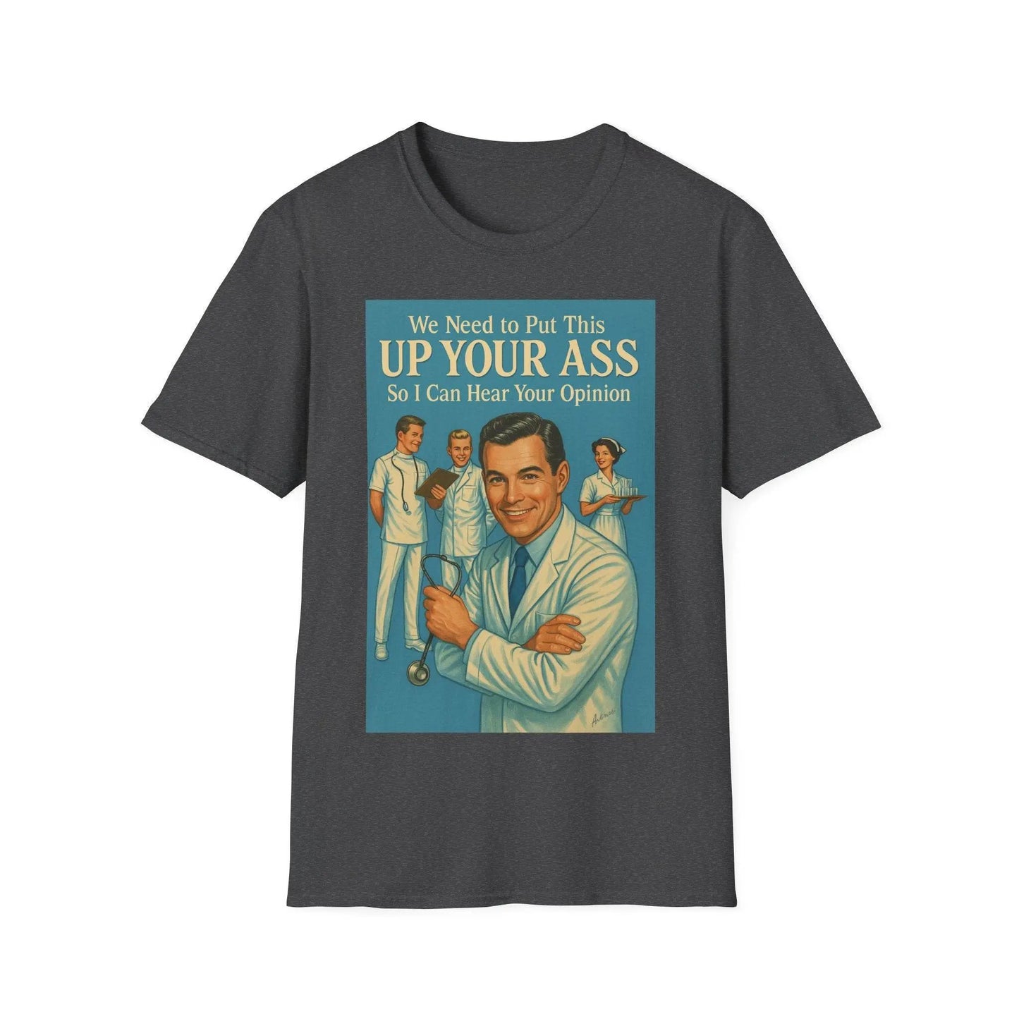 "We Need to Put This Up Your A**" - The shirt for everyone who doesn't have to comment on everything – Freches Satire-Design für mutige Statements | True Insights