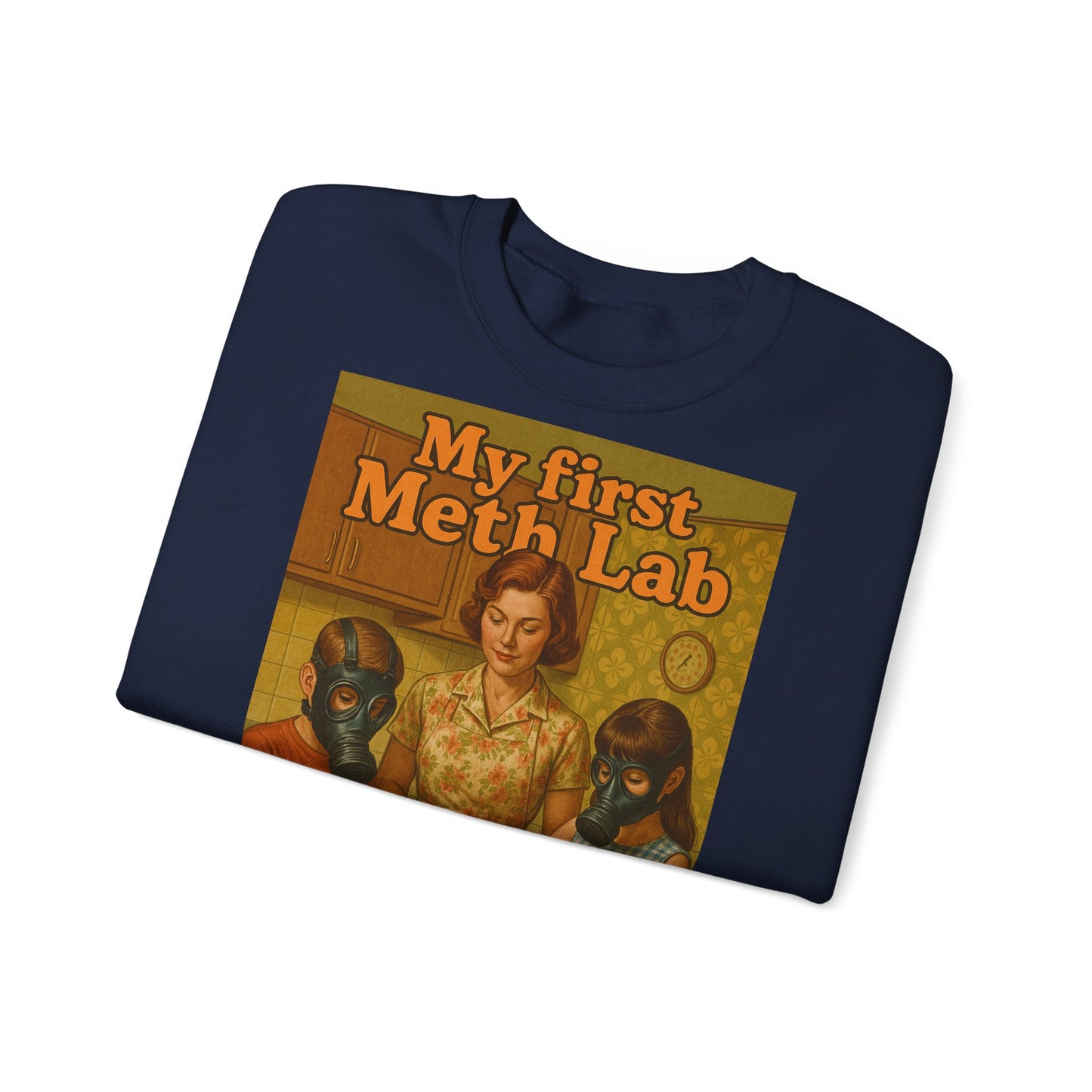 Sweatshirt – „My First Meth Lab“ Sweatshirt – Schwarzer Humor im Retro-Stil | True Insights Design mit Humor