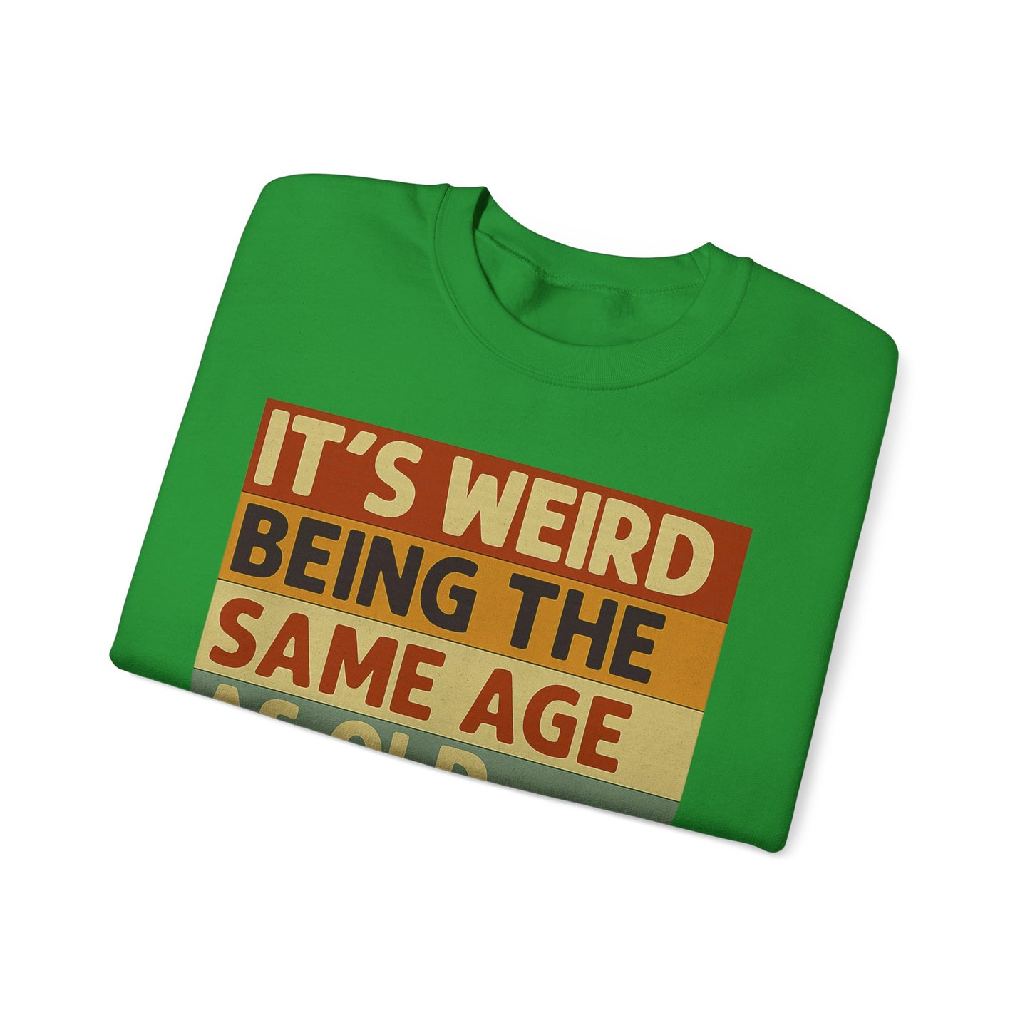 „It’s weird being the same age as old people“ – Vintage Sweatshirt mit Alterswitz – Freches Satire-Design für mutige Statements | True Insights