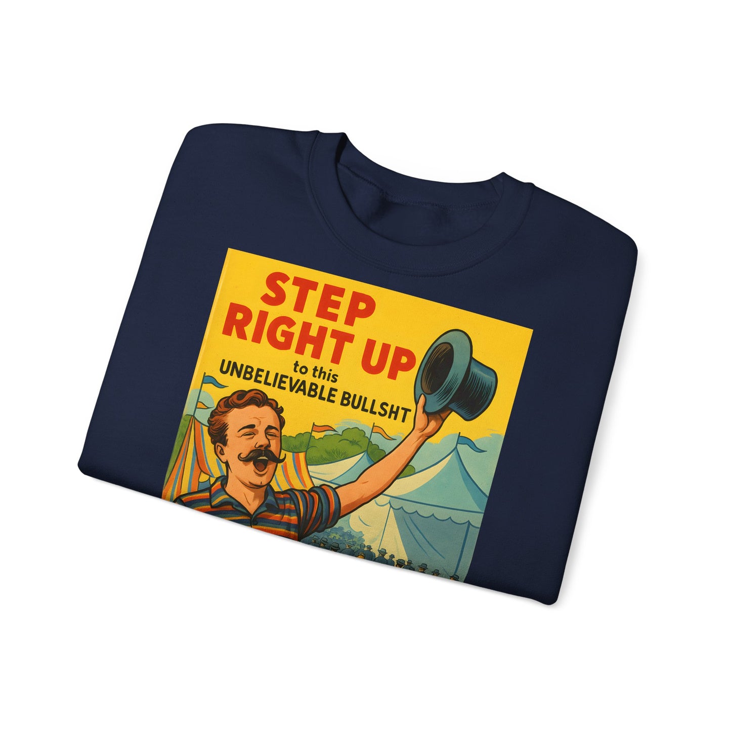 Sweatshirt – Step Right Up Sweatshirt – Vintage Zirkus-Motiv mit Satire | Unisex Retro Pullover | True Insights Design mit Humor