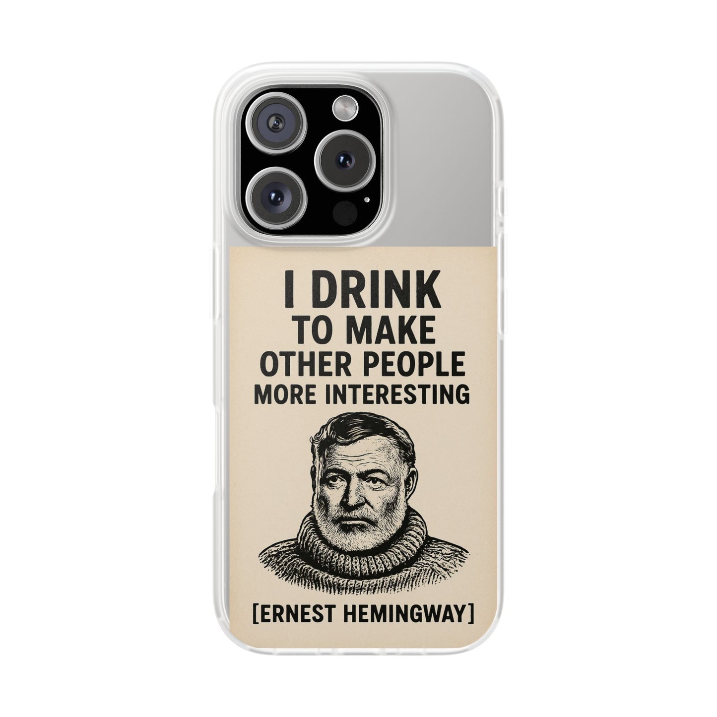 Hemingway – „I Drink To Make Other People More Interesting“-Phone Case-True Insights