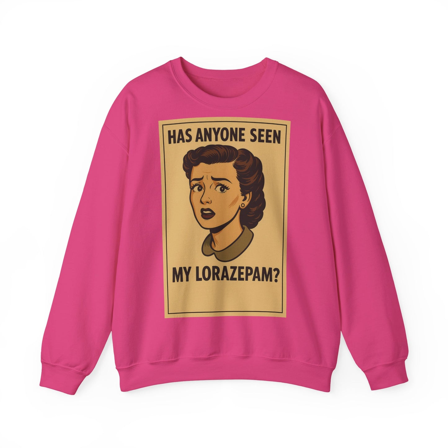 Sweatshirt – Motiv: "Has anyone seen my Lorazepam?" – Retro-Sweatshirt | True Insights Design mit Humor