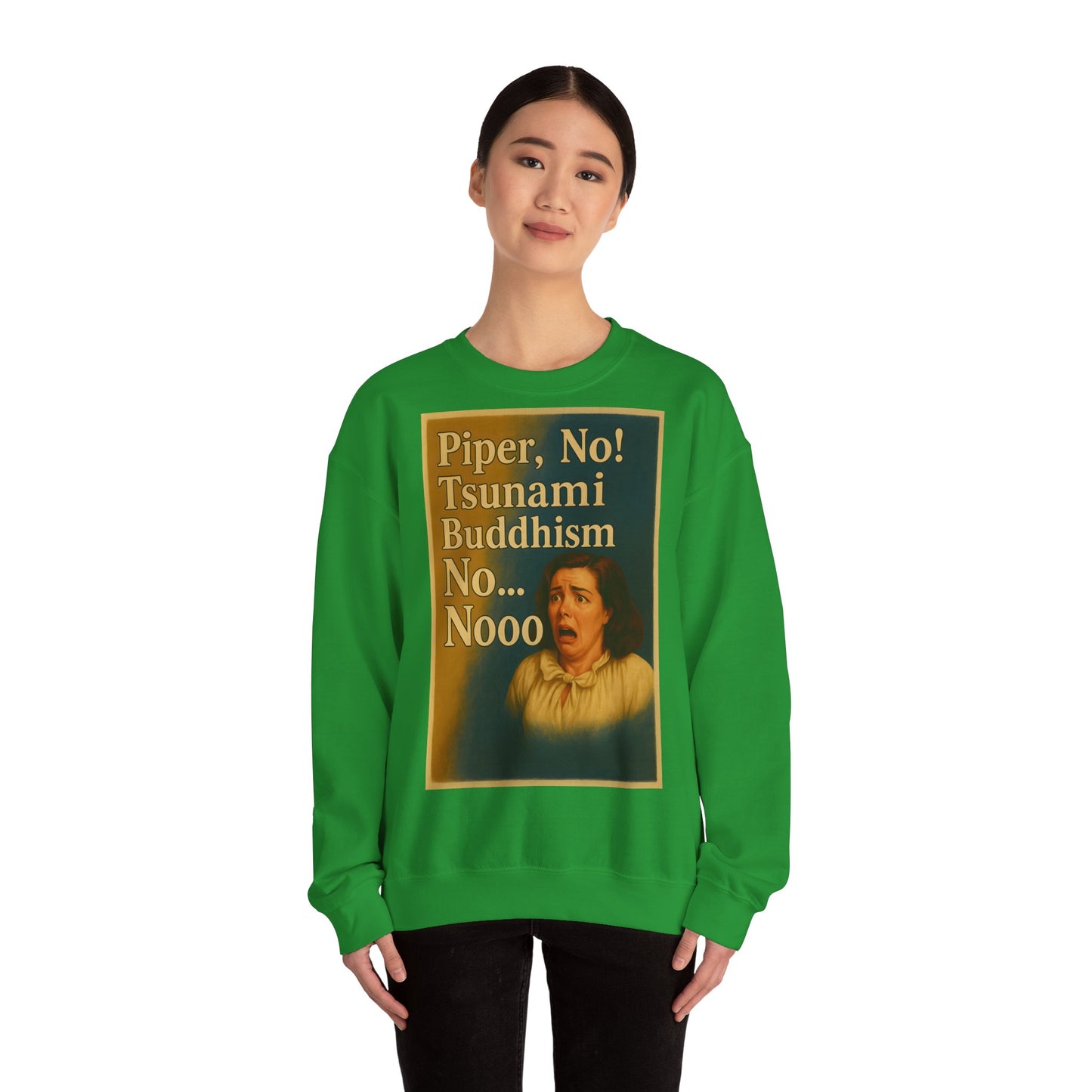Sweatshirt – Drama Sweatshirt – „Piper, No! Tsunami. Buddhism. No... Nooo“ | True Insights Design mit Humor