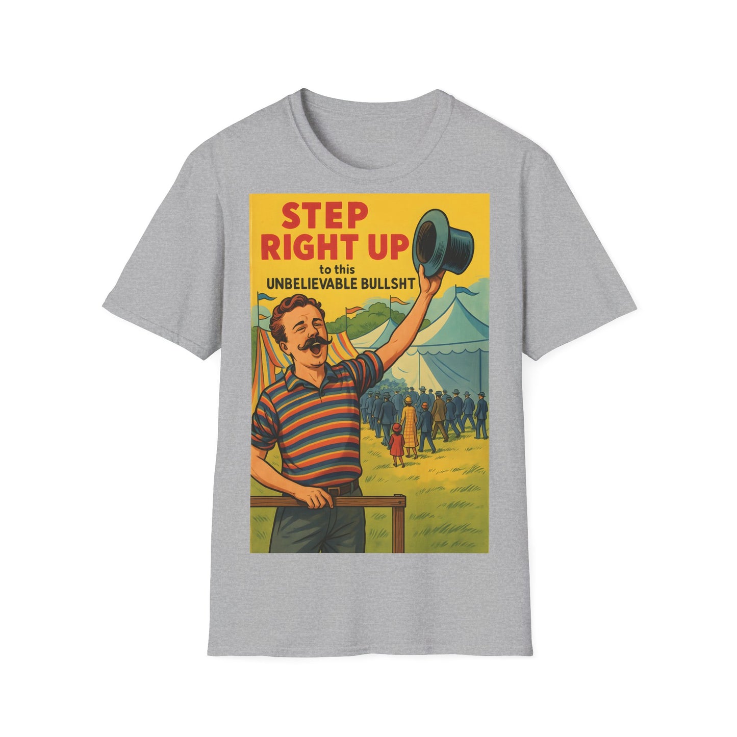 Retro Zirkus T-Shirt – Step Right Up to This Unbelievable Bullshit | Satirisches Comic-Motiv – Freches Satire-Design für mutige Statements | True Insights
