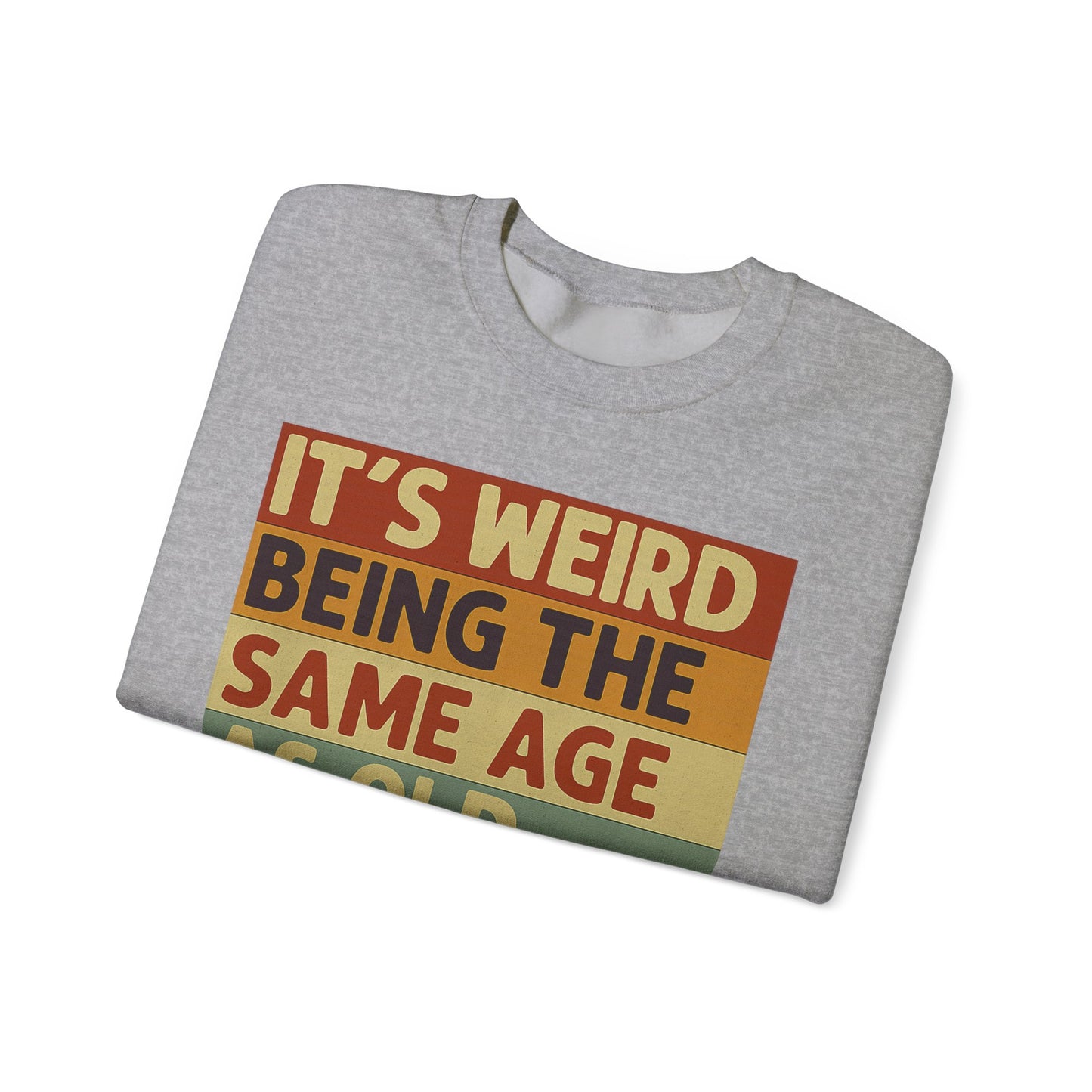 „It’s weird being the same age as old people“ – Vintage Sweatshirt mit Alterswitz – Freches Satire-Design für mutige Statements | True Insights