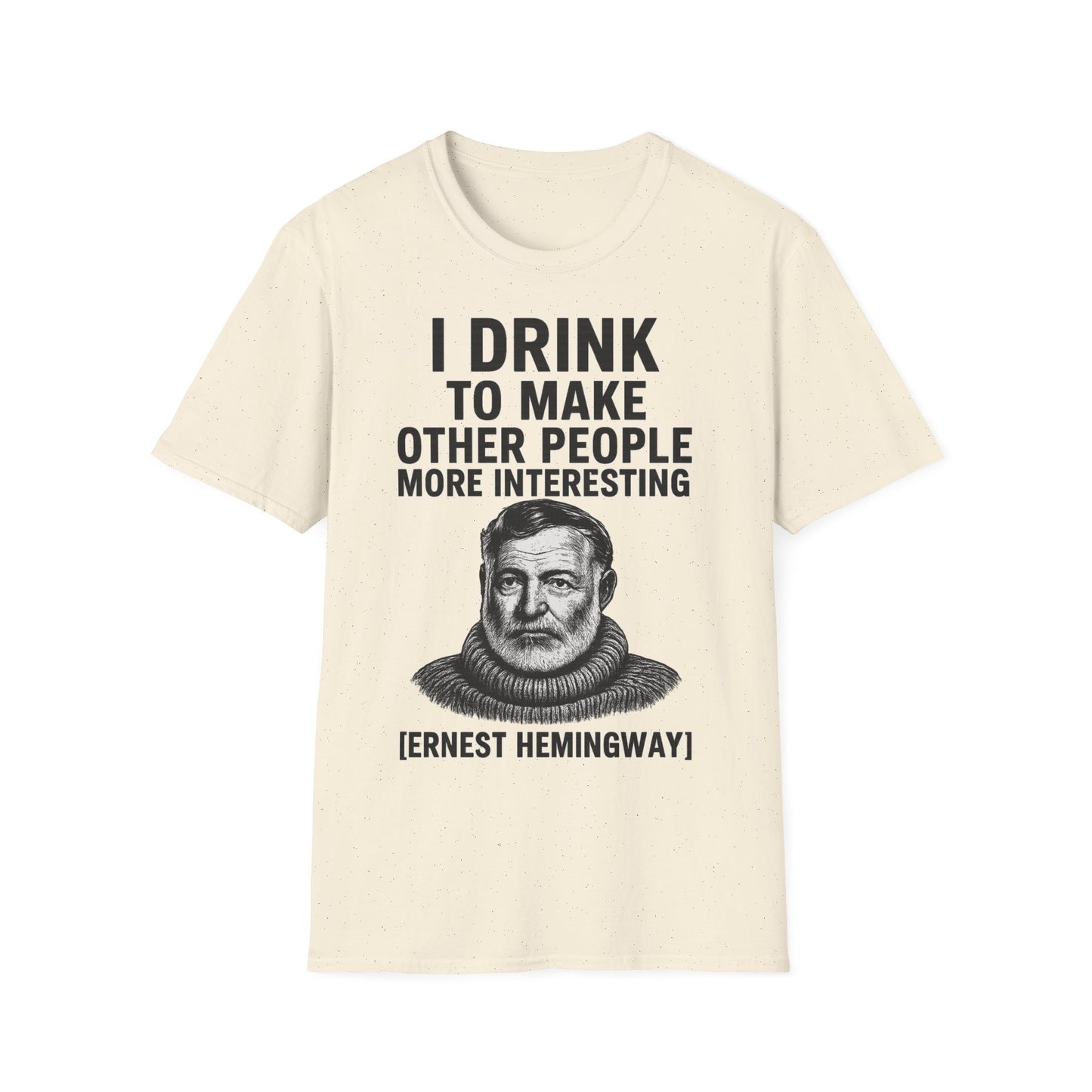 „I drink to make other people more interesting.“ no Background – Ernest Hemingway