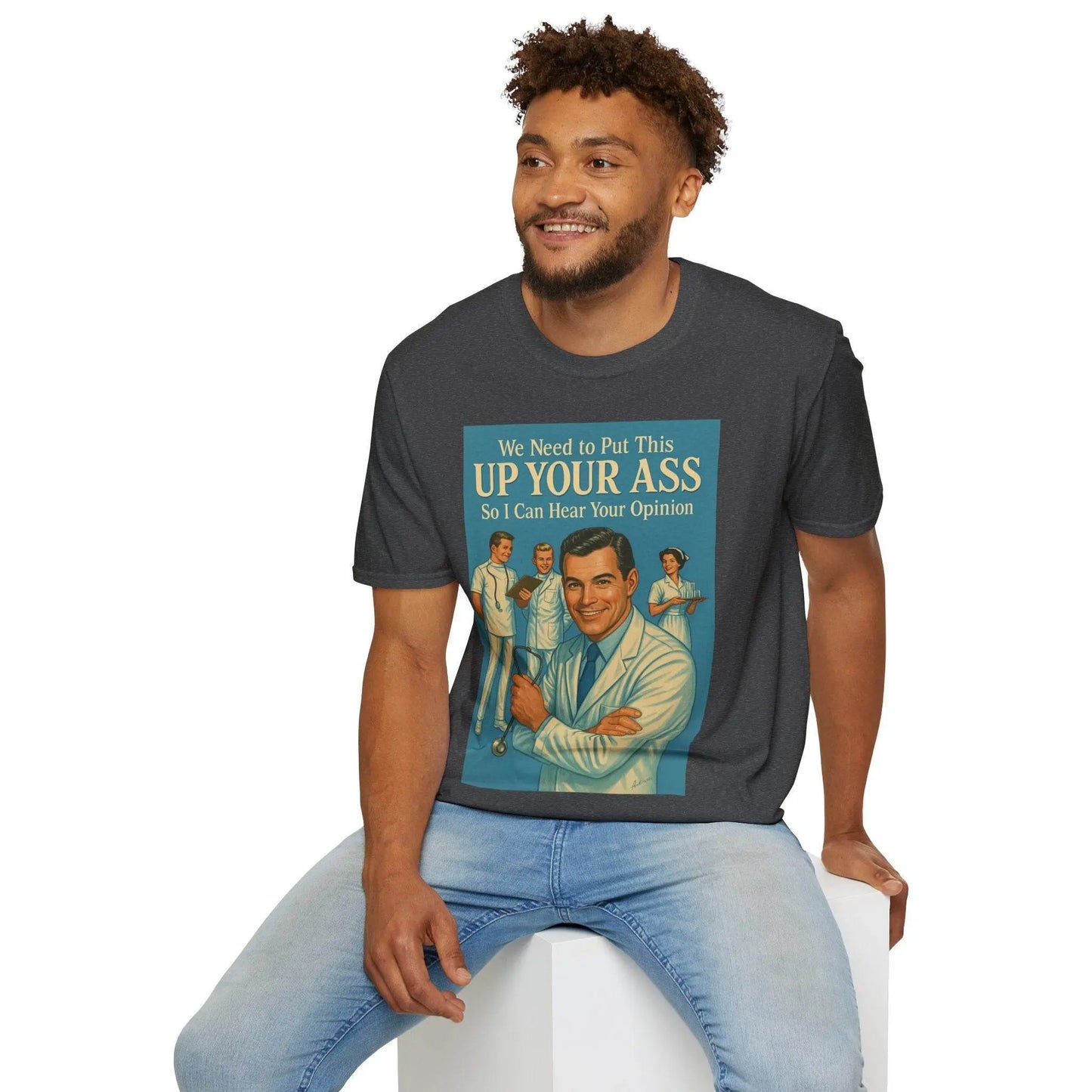 "We Need to Put This Up Your A**" - The shirt for everyone who doesn't have to comment on everything – Freches Satire-Design für mutige Statements | True Insights