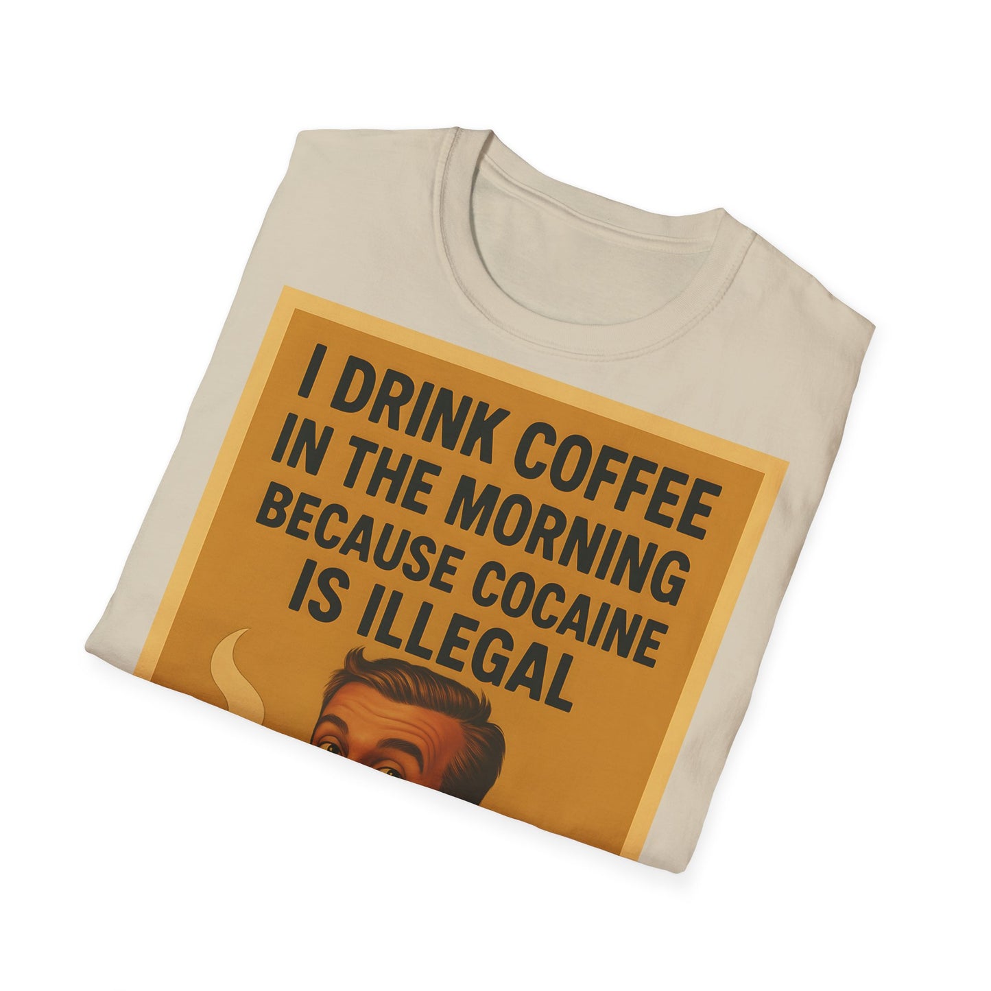 “I drink coffee in the morning because c****** is illegal.” - The retro morning drama on your shirt! – Freches Satire-Design für mutige Statements | True Insights