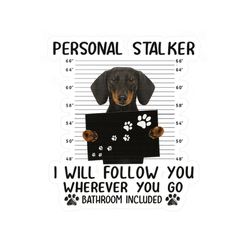 Personal Stalker Dackel Sticker - Lustiger Hund Aufkleber - Ich folge dir überall - Geschenk für Dackelbesitzer & Hundeliebhaber