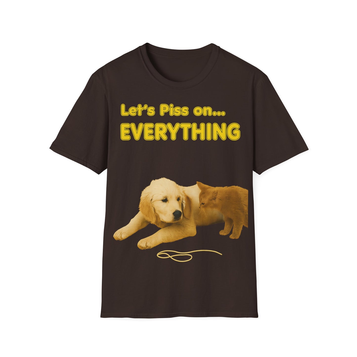 Let’s Piss on Everything – Satirisches T-Shirt mit Hund & Katze – Freches Satire-Design für mutige Statements | True Insights