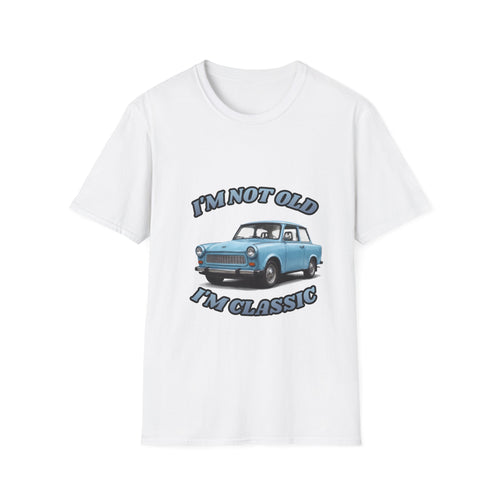 Trabant T-Shirt I'm Not Old I'm Classic – Geschenk Oldtimer Fans