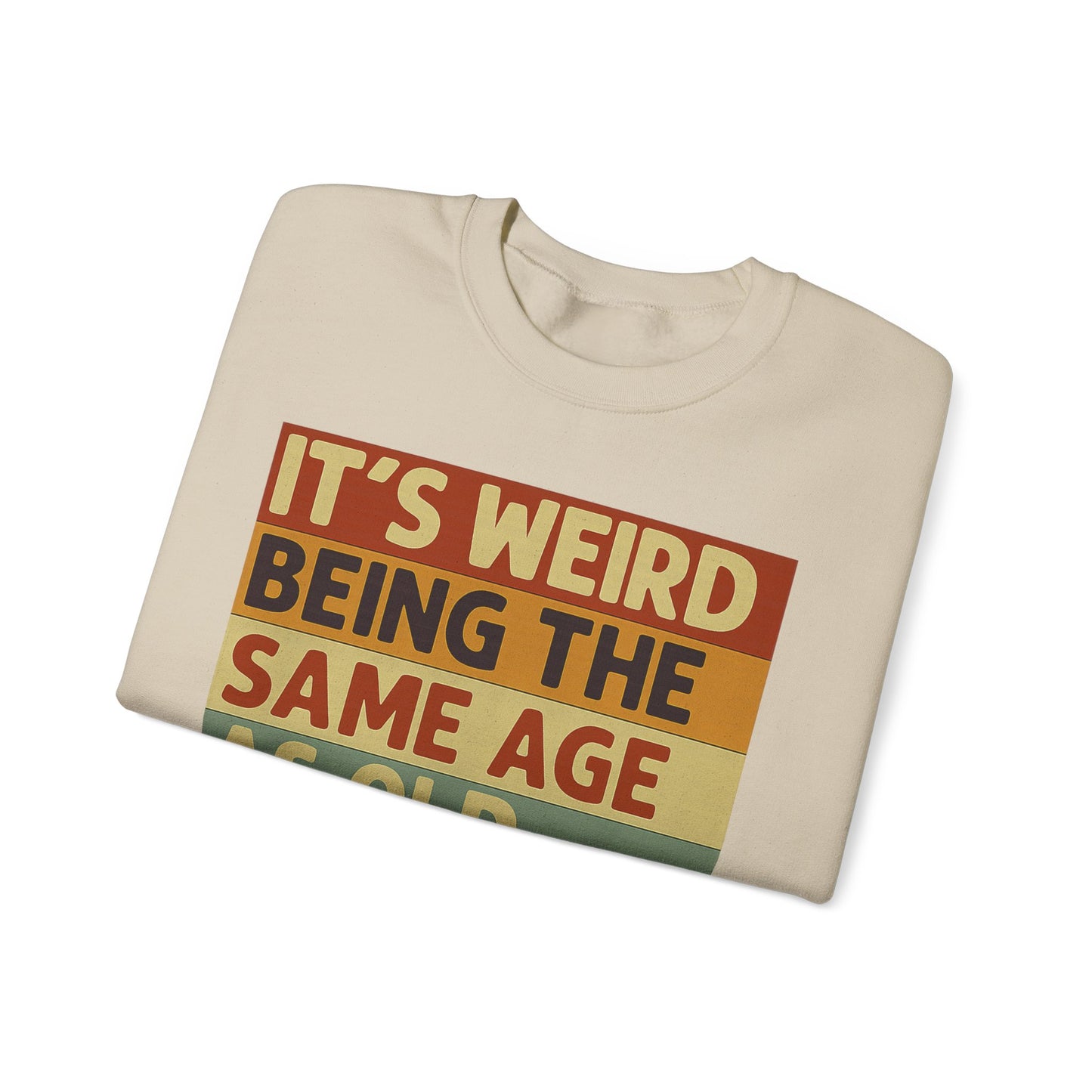 „It’s weird being the same age as old people“ – Vintage Sweatshirt mit Alterswitz – Freches Satire-Design für mutige Statements | True Insights