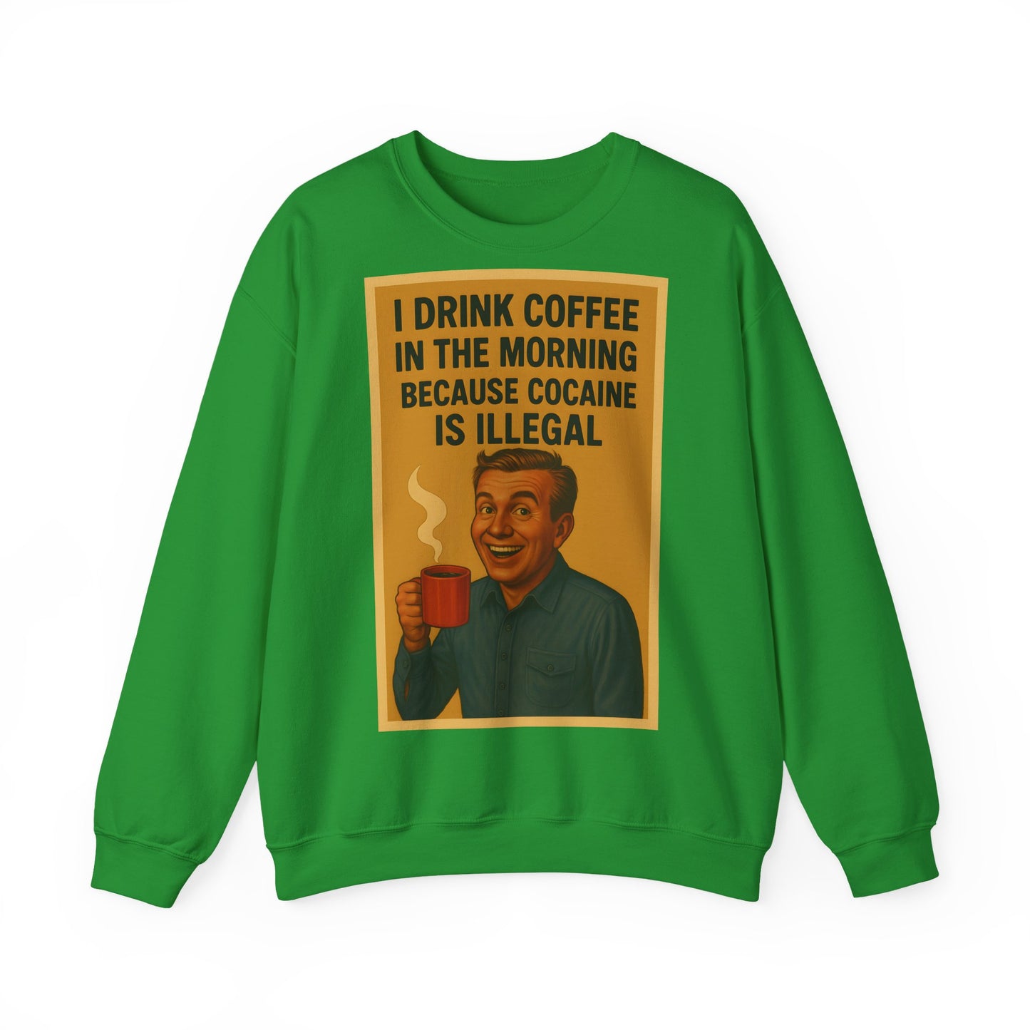 Sweatshirt – Drink Coffee Because Cocaine is Illegal – Lustiges Kaffee-Sweatshirt im Retro-Stil | True Insights Design mit Humor