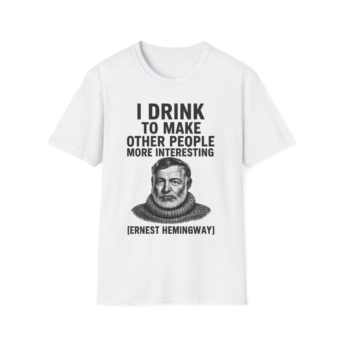 „I drink to make other people more interesting.“ no Background – Ernest Hemingway