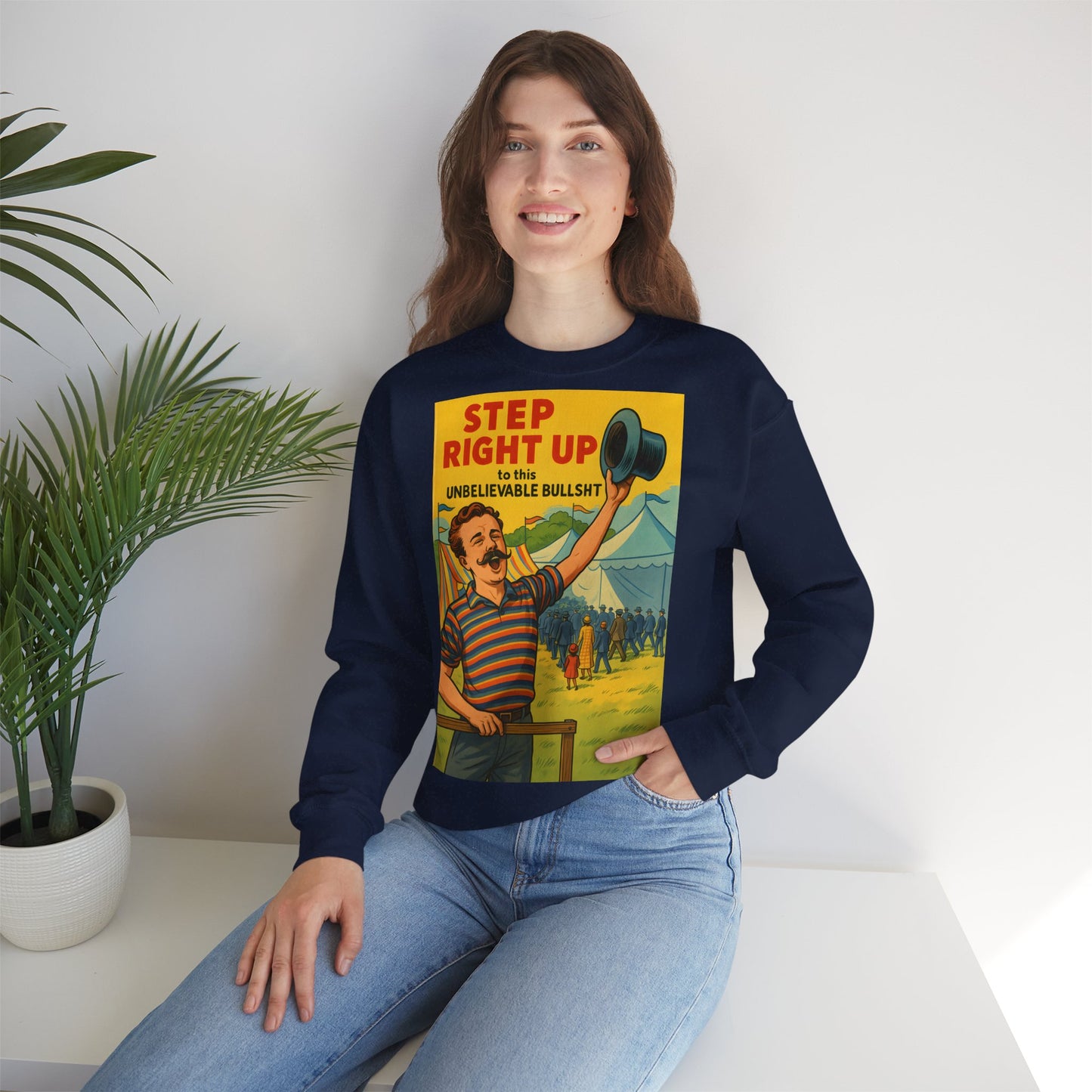Sweatshirt – Step Right Up Sweatshirt – Vintage Zirkus-Motiv mit Satire | Unisex Retro Pullover | True Insights Design mit Humor