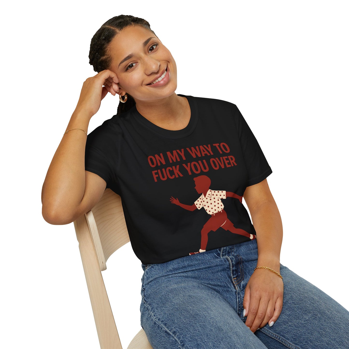 Statement Shirt – „On my way to f*ck you over“ | Satirisches Retro-Motiv mit ironischem Twist – Freches Satire-Design für mutige Statements | True Insights