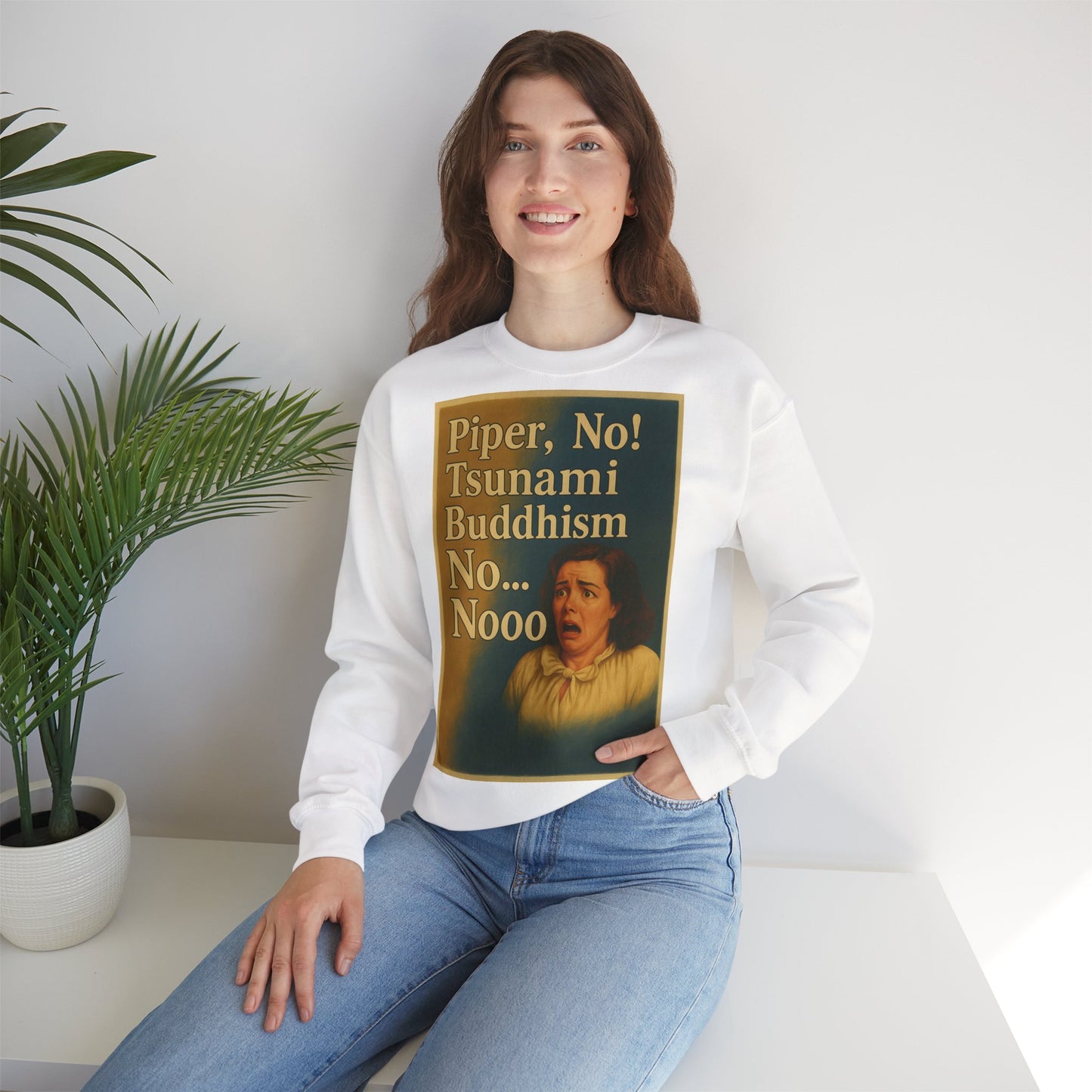 Sweatshirt – Drama Sweatshirt – „Piper, No! Tsunami. Buddhism. No... Nooo“ | True Insights Design mit Humor