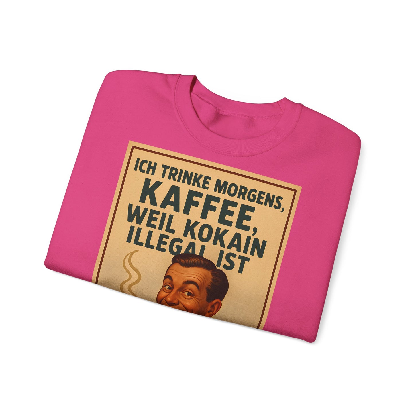 Sweatshirt – „I Drink Coffee Because Cocaine is Illegal“ – Lustiges Kaffee-Sweatshirt | True Insights Design mit Humor