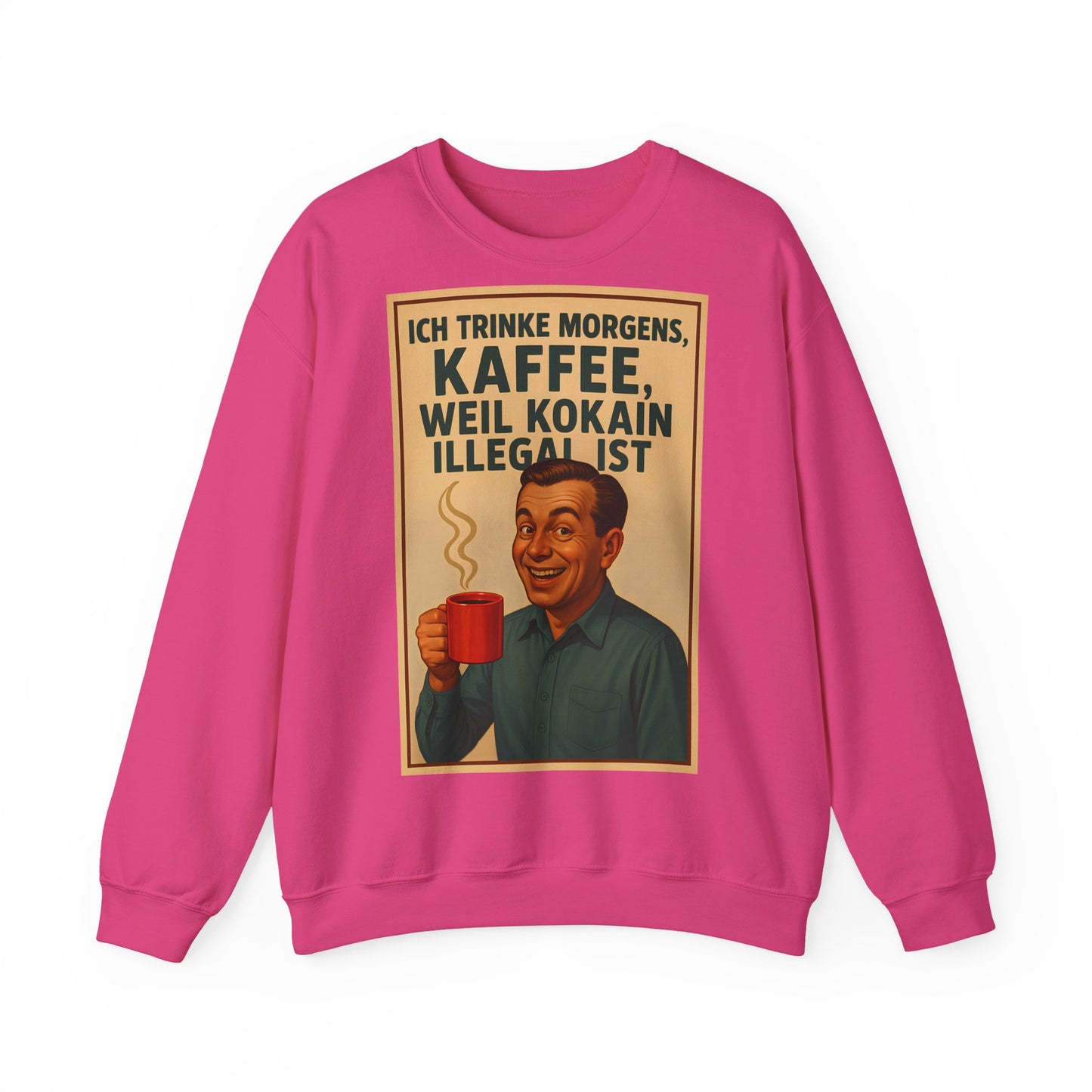 Sweatshirt – „I Drink Coffee Because Cocaine is Illegal“ – Lustiges Kaffee-Sweatshirt | True Insights Design mit Humor