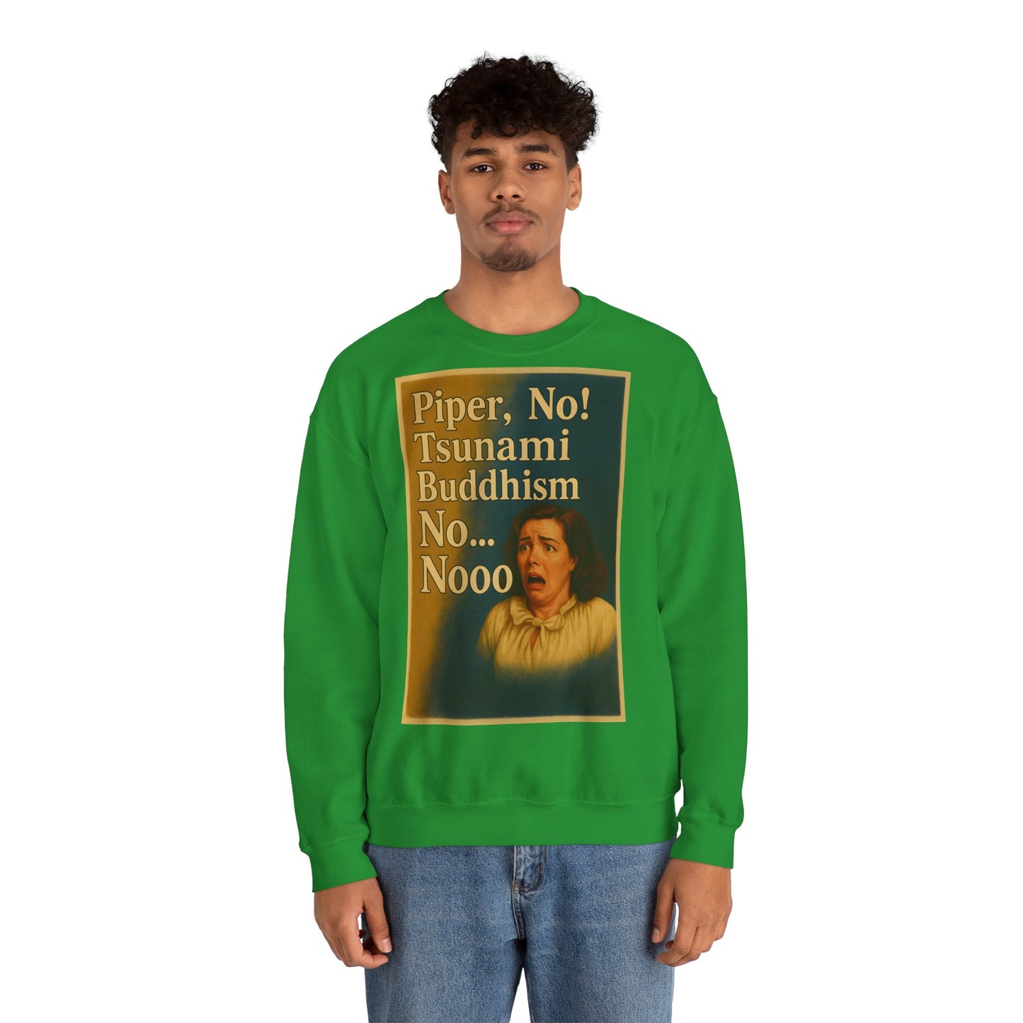 Sweatshirt – Drama Sweatshirt – „Piper, No! Tsunami. Buddhism. No... Nooo“ | True Insights Design mit Humor