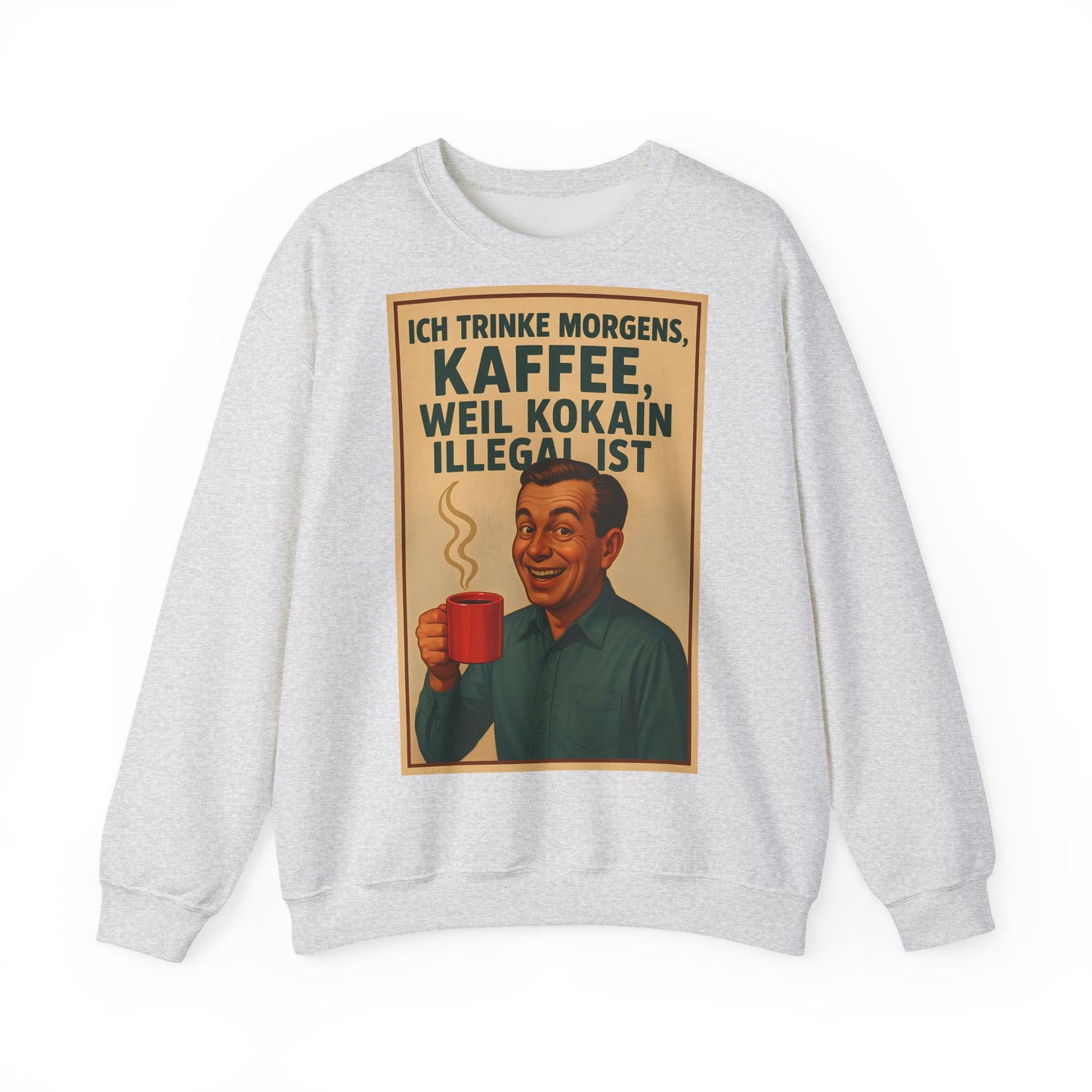 Sweatshirt – „I Drink Coffee Because Cocaine is Illegal“ – Lustiges Kaffee-Sweatshirt | True Insights Design mit Humor