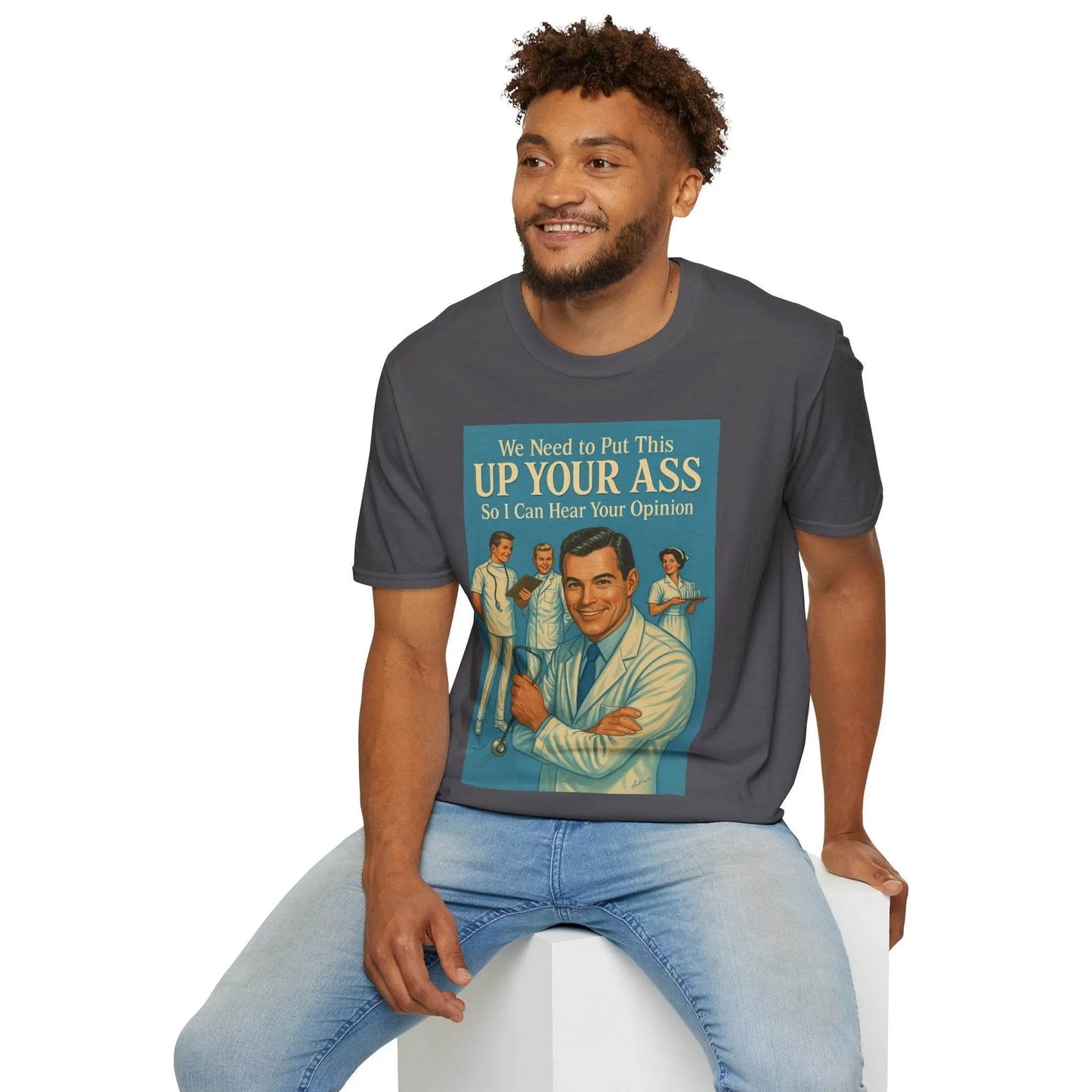 "We Need to Put This Up Your A**" - The shirt for everyone who doesn't have to comment on everything – Freches Satire-Design für mutige Statements | True Insights