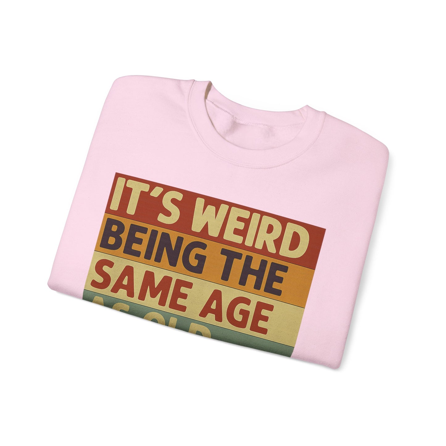 „It’s weird being the same age as old people“ – Vintage Sweatshirt mit Alterswitz – Freches Satire-Design für mutige Statements | True Insights